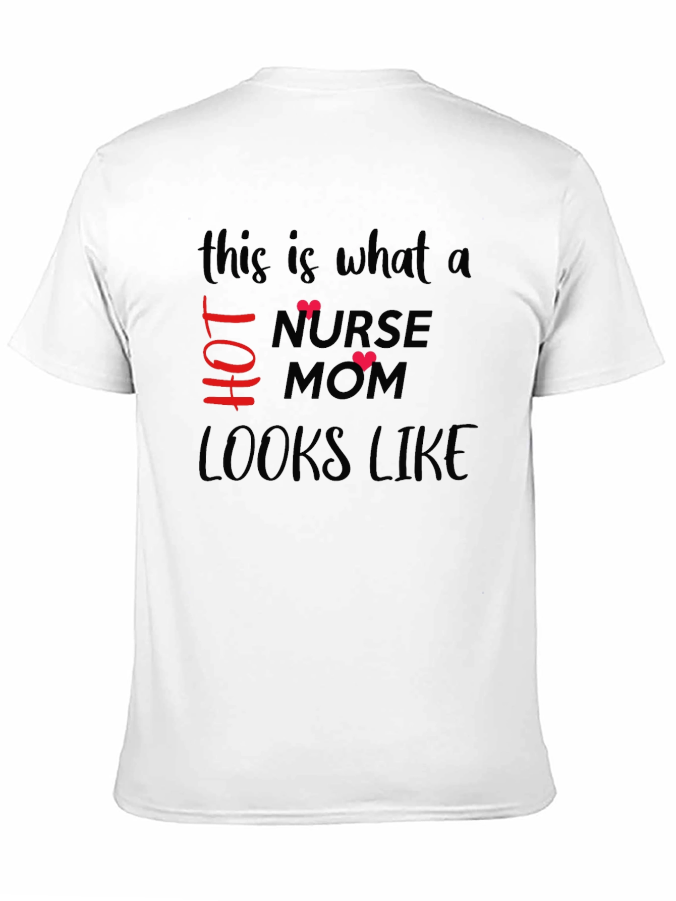 Hot Nurse Mom T-Shirt - Stylish Graphic Tee