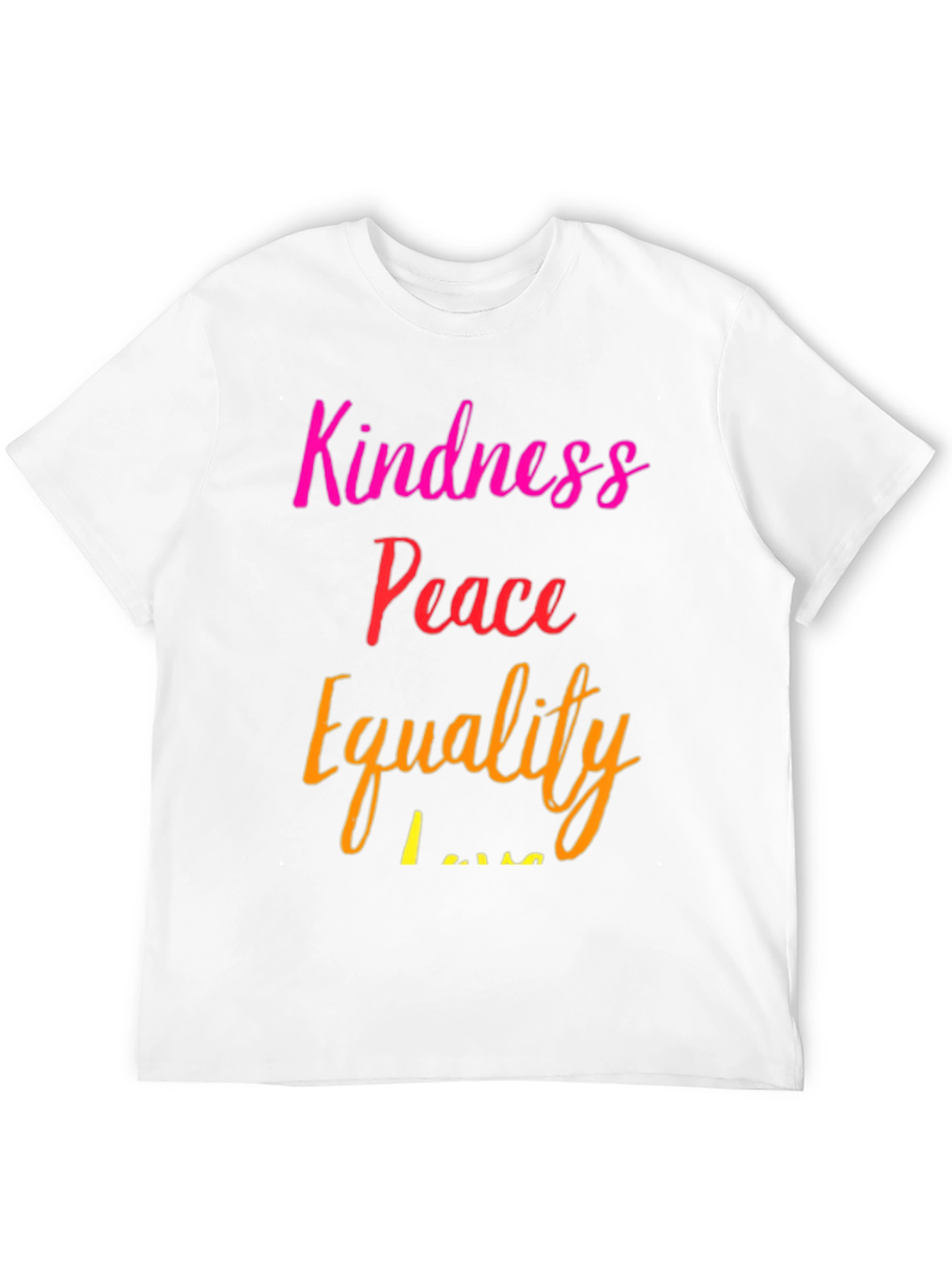 Kindness Peace Equality T-Shirt - Soft Cotton Blend
