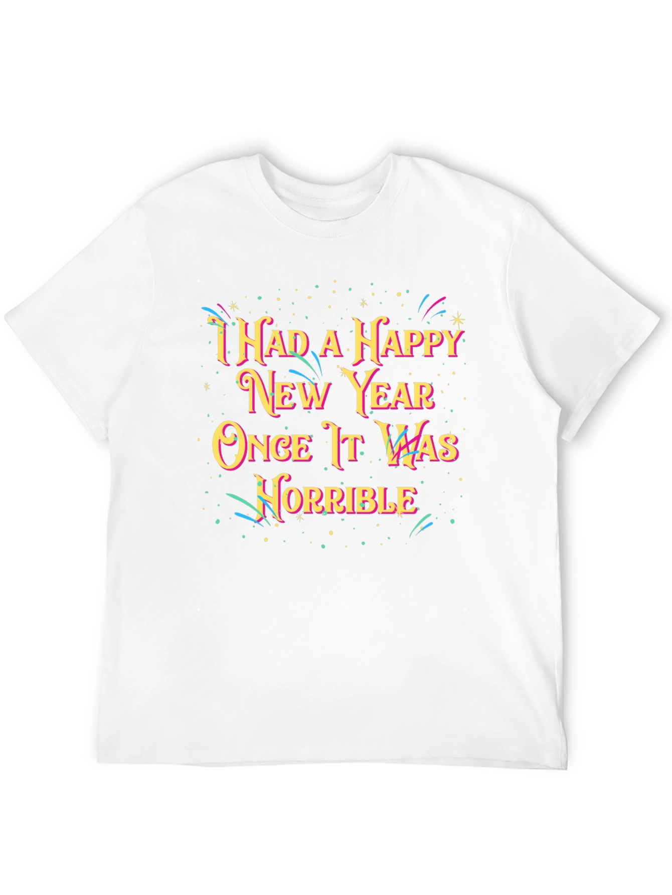 Funny Horrible New Year Graphic Tee