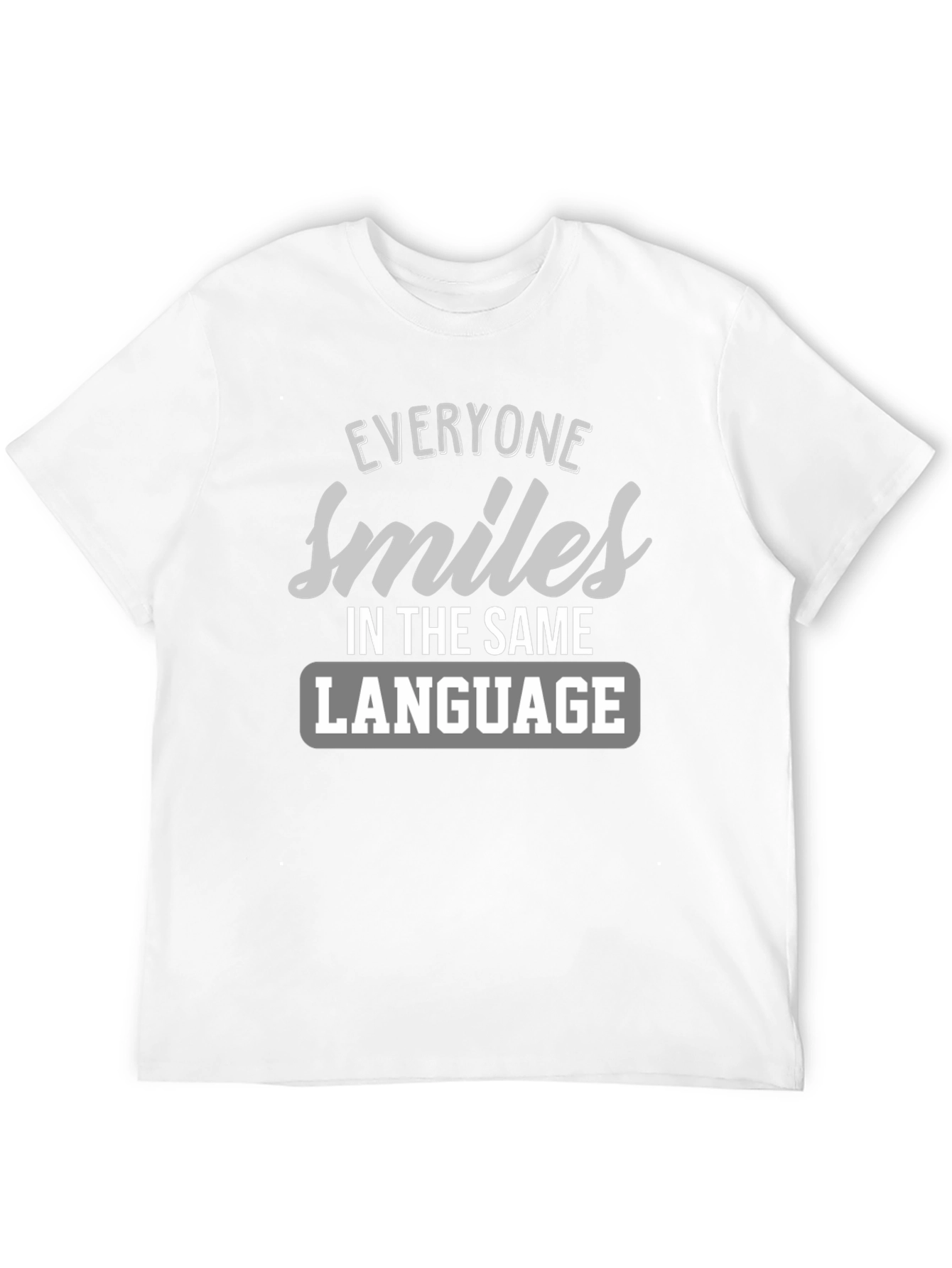 Everyone Smiles T-Shirt - Inspirational Message