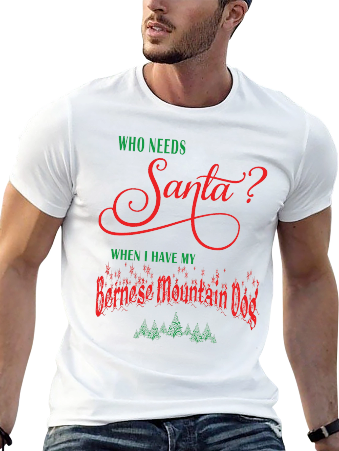 Who Needs Santa? Bernese Mountain Dog T-Shirt