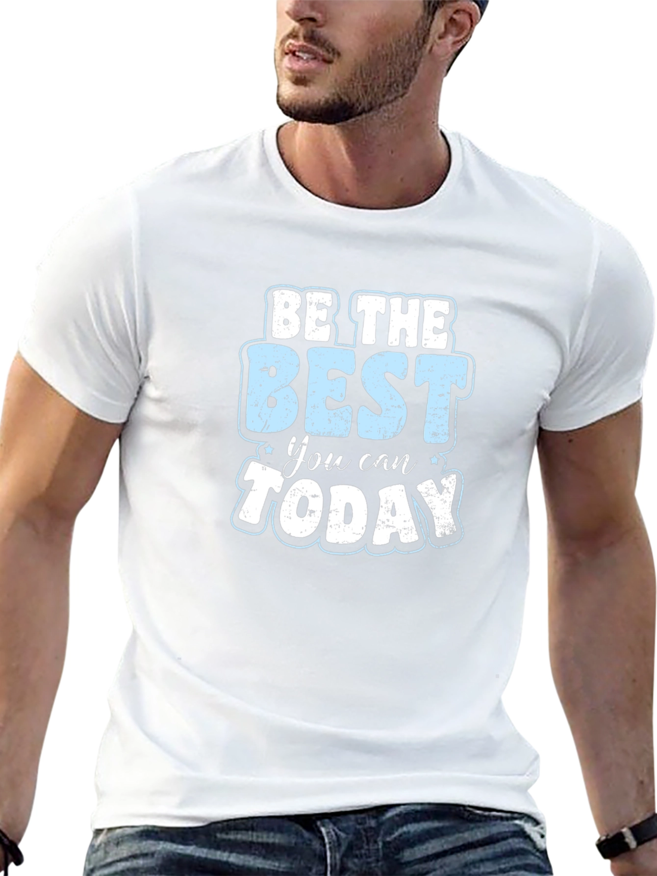 Be The Best You Can Today Graphic T-Shirt