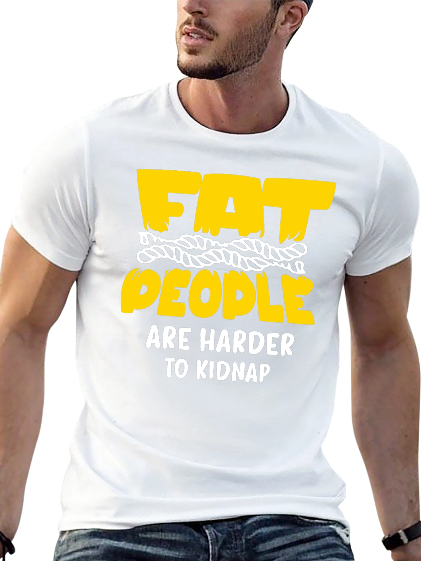 Funny Graphic T-Shirt: Fat People Are Harder To Kidnap