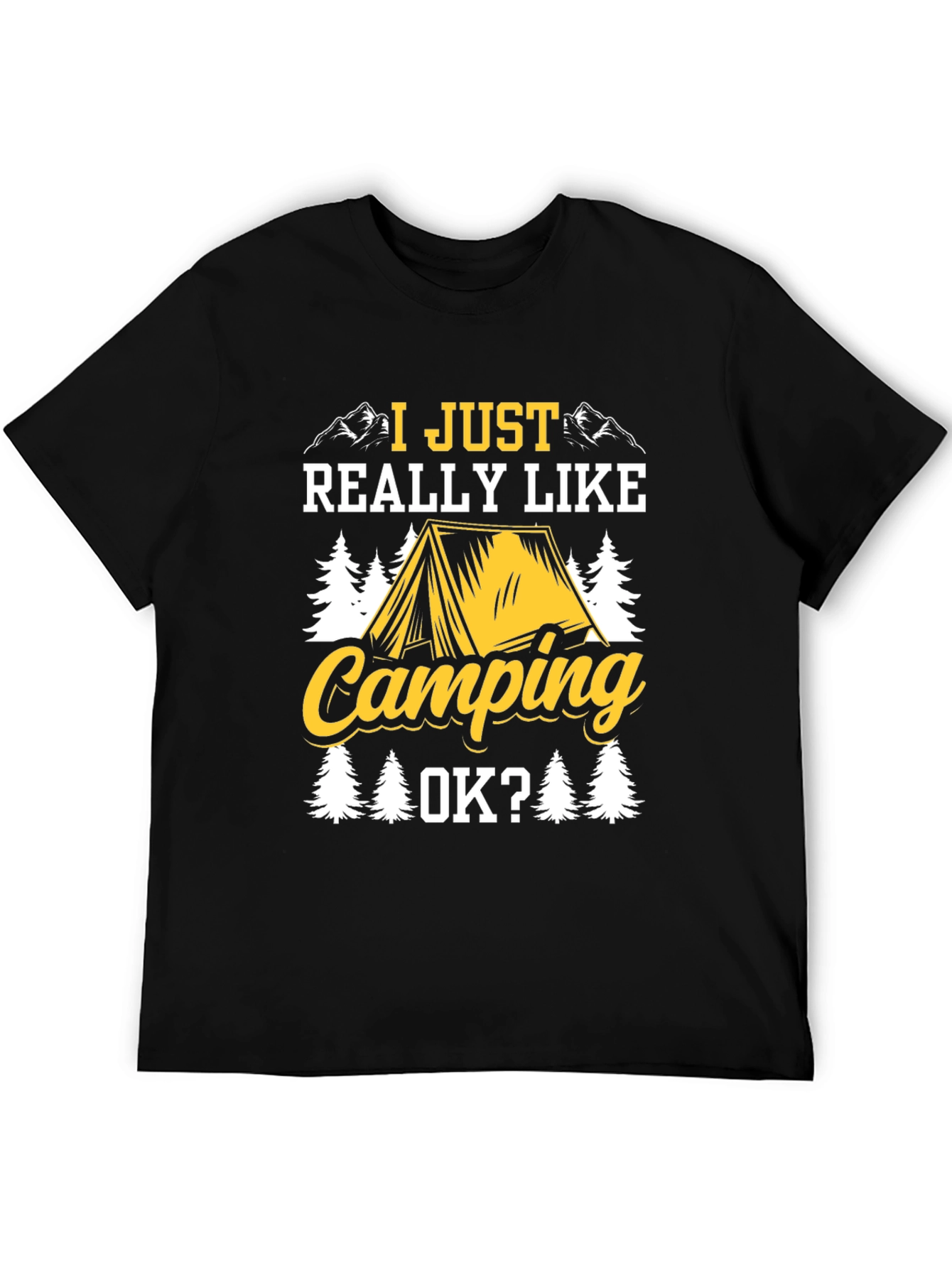 Camping Lover T-Shirt - I Just Really Like Camping
