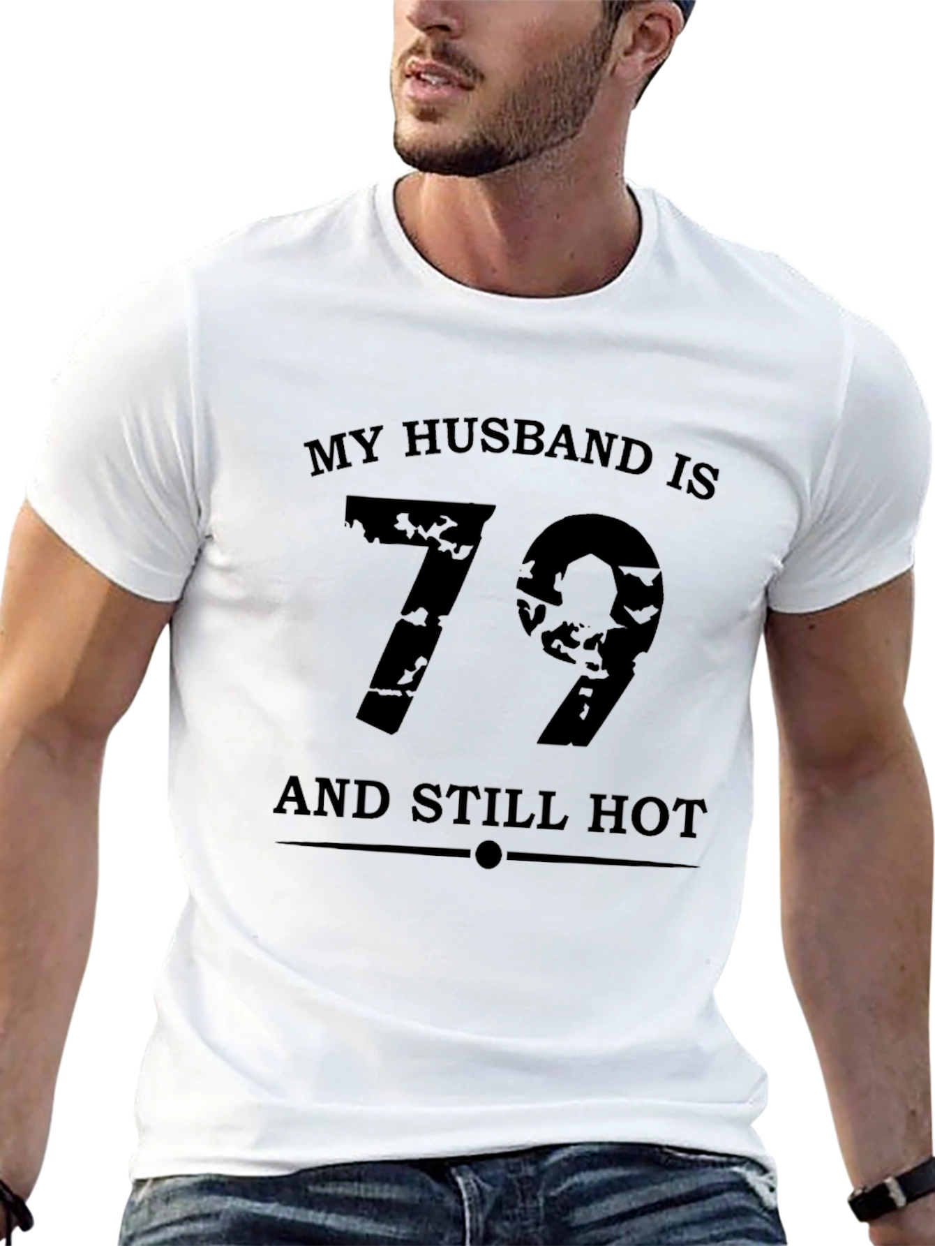 My Husband is 79 and Still Hot T-Shirt