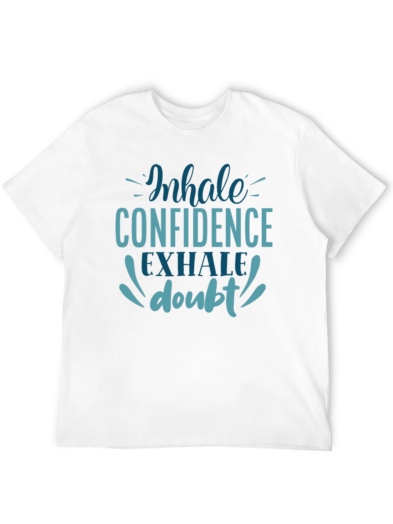 Inhale Confidence Exhale Doubt T-Shirt