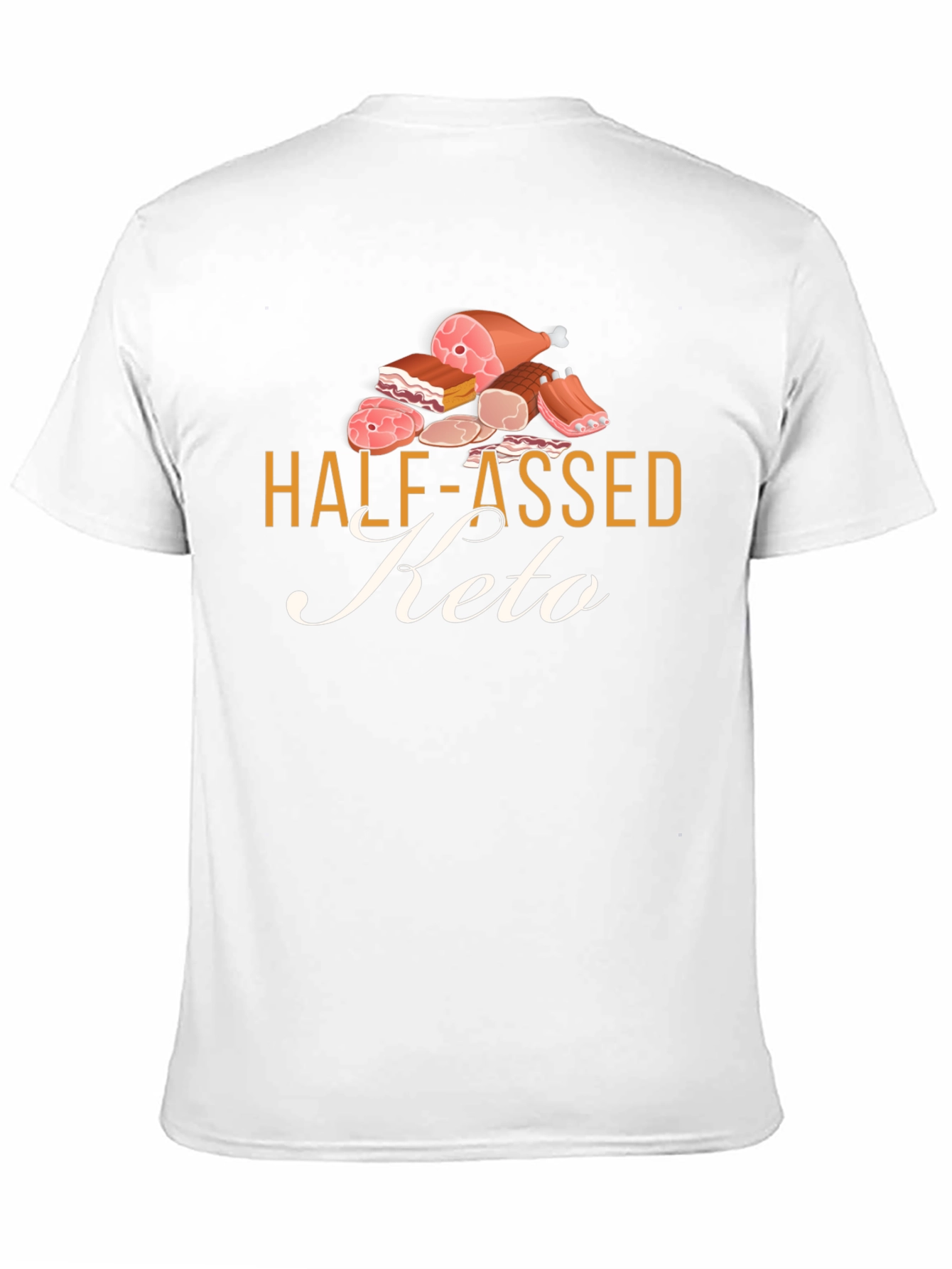 Half-Assed Keto Diet T-Shirt