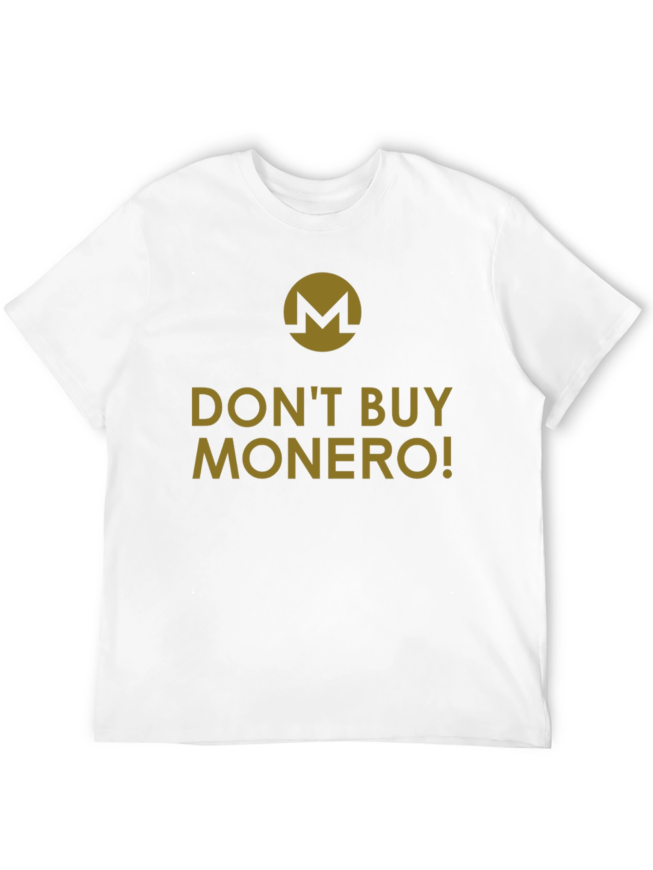 Dont Buy Monero T-Shirt - Crypto Humor Tee