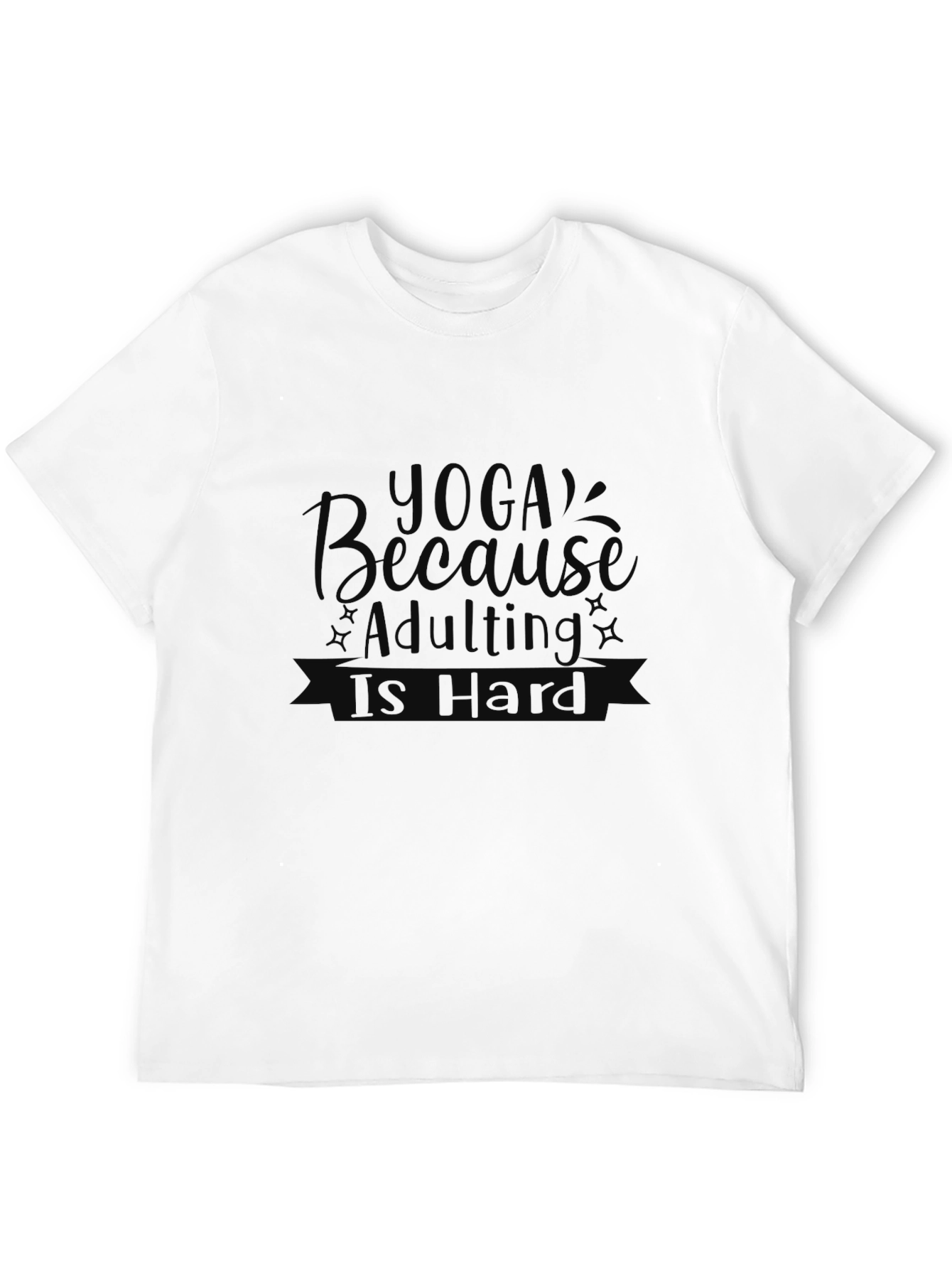 Yoga Because Adulting Is Hard T-Shirt