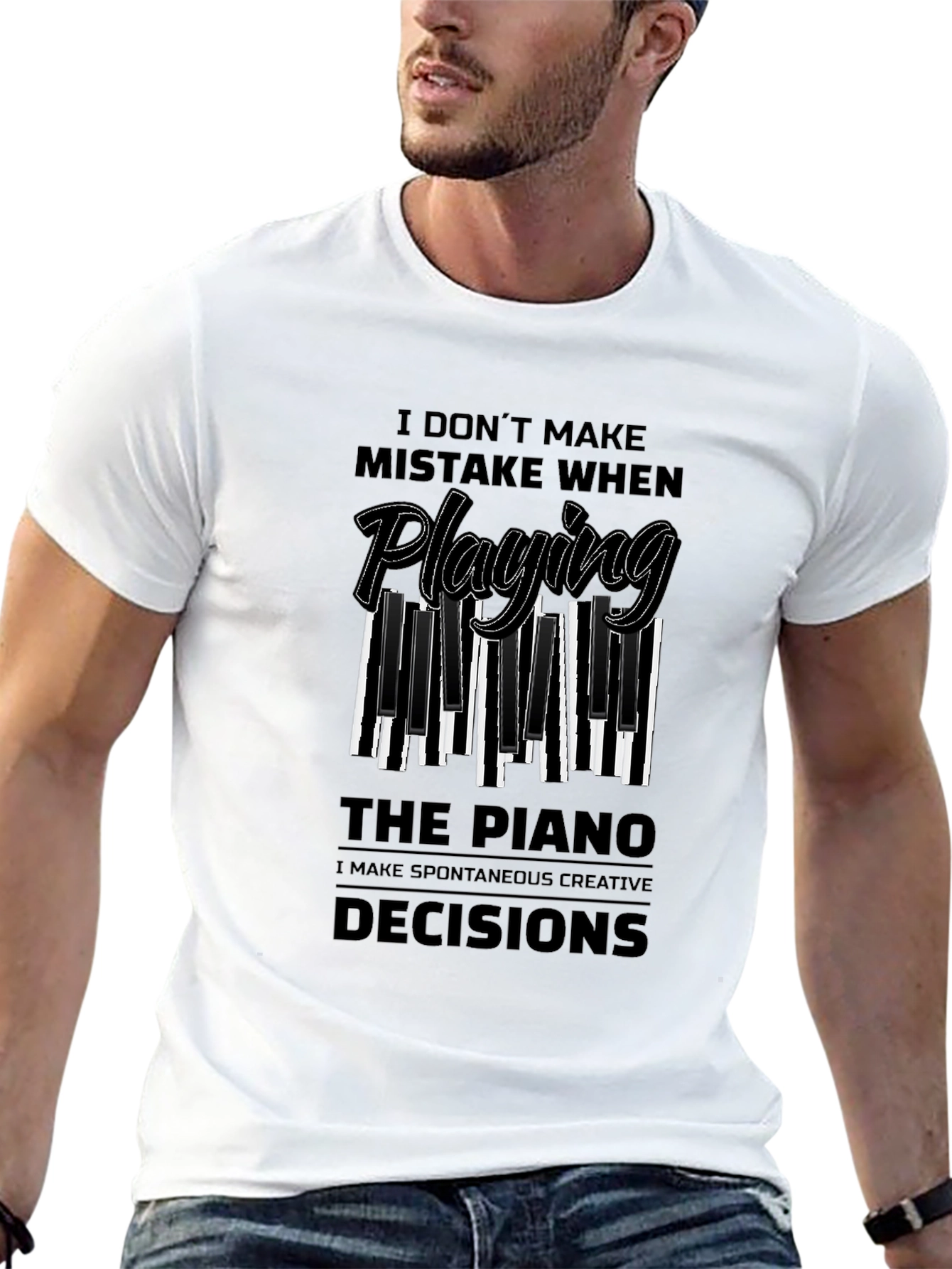 Piano Player Tee: I Make Creative Decisions!