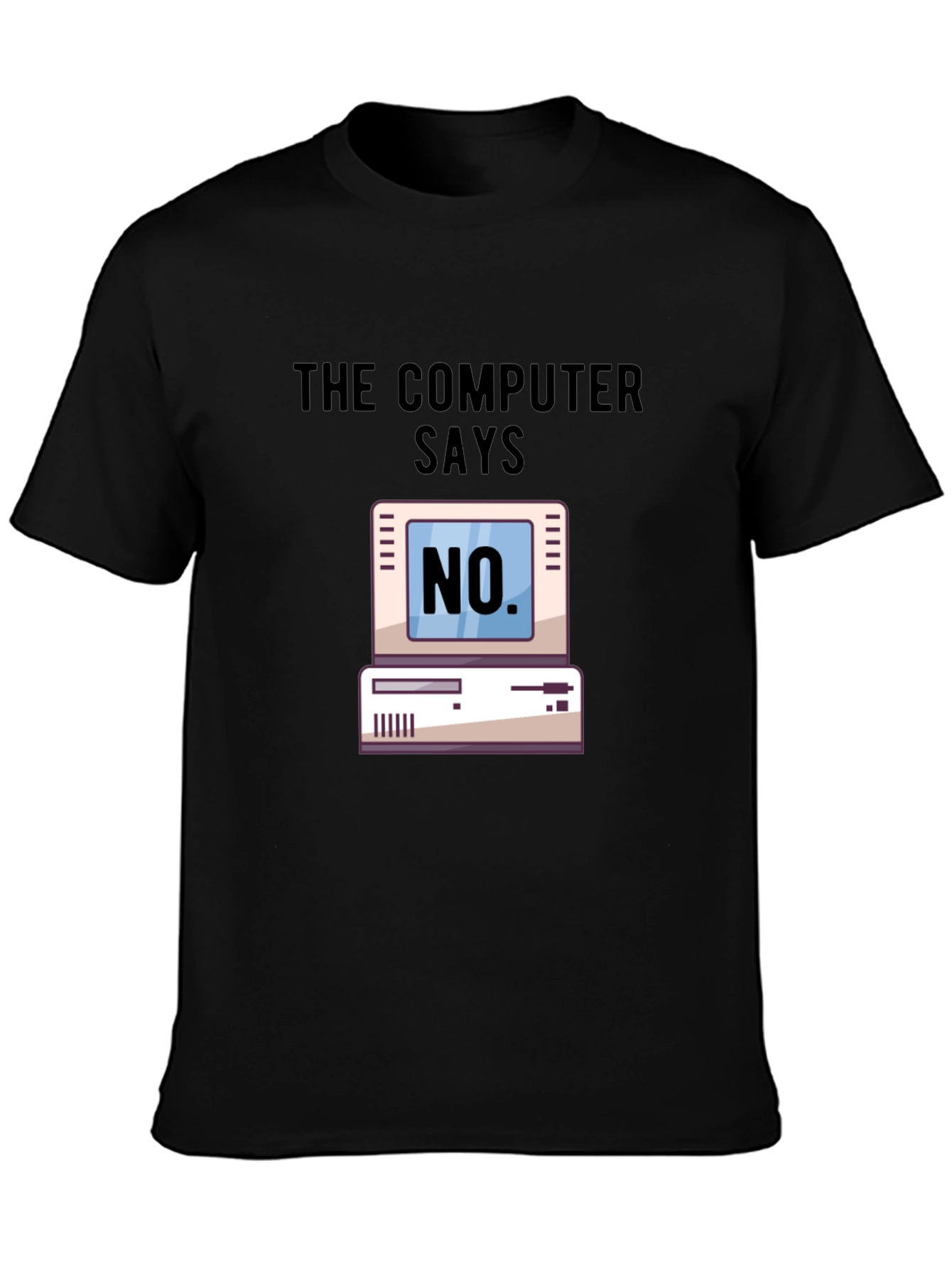 The Computer Says No Funny Graphic Tee