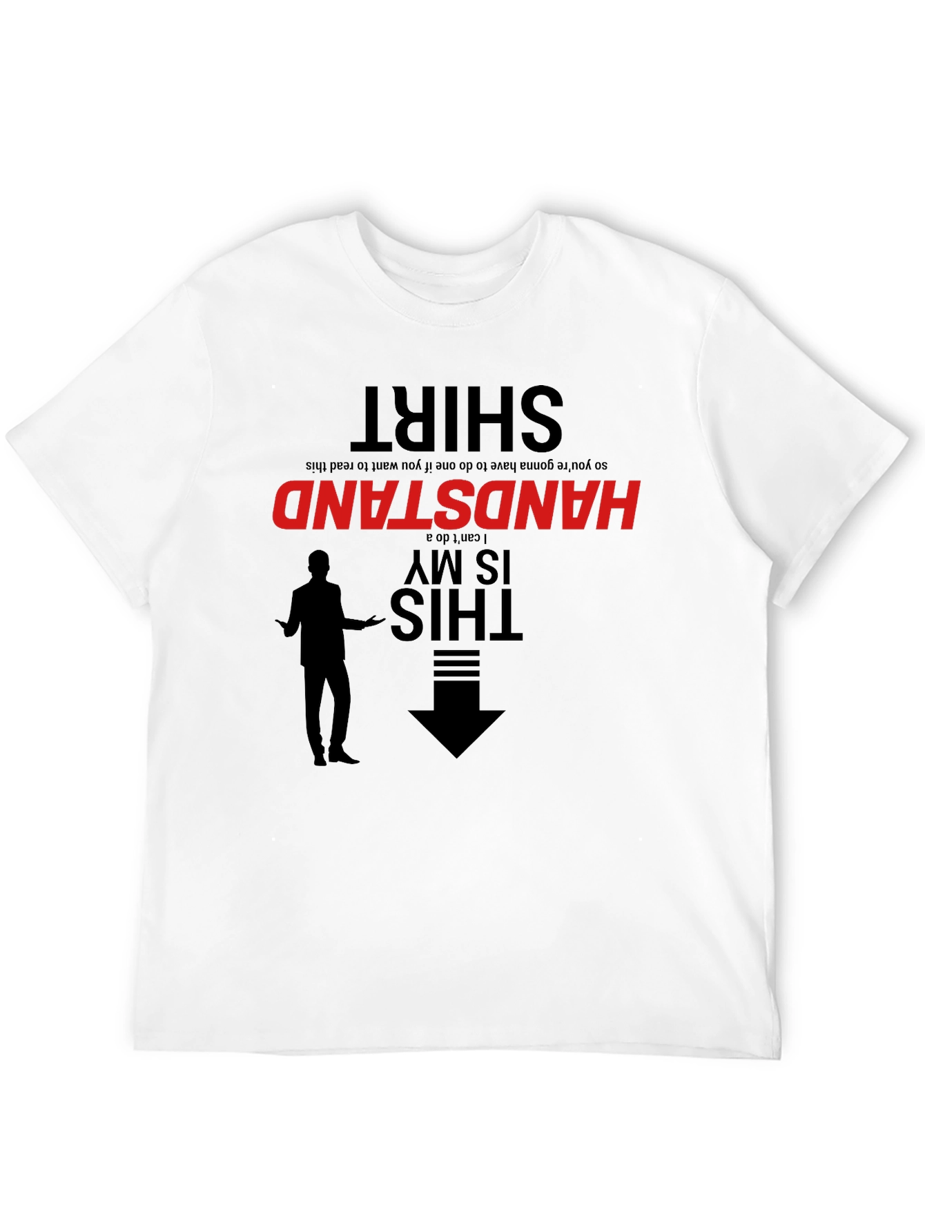 Handstand T-Shirt: Read Upside Down!