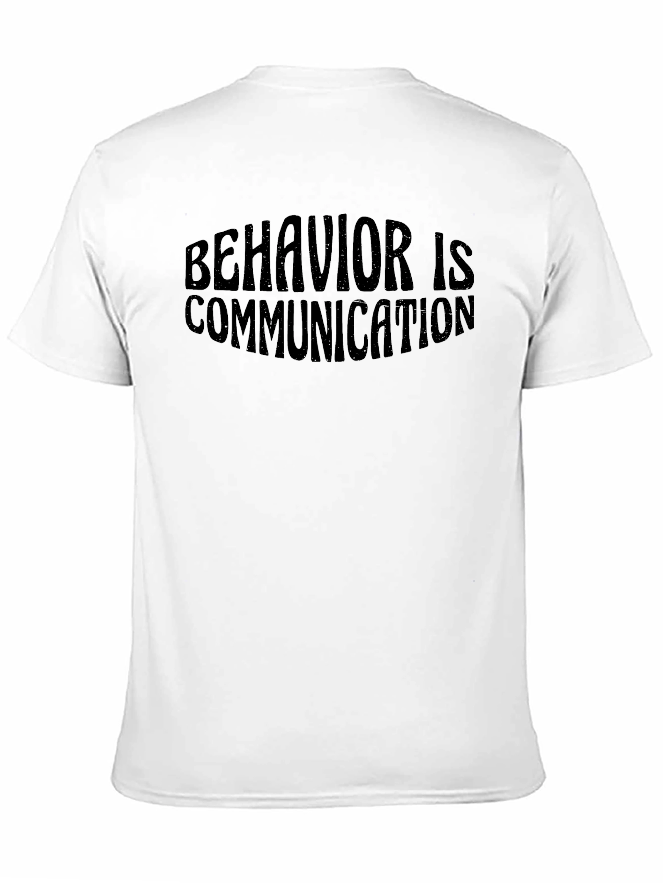 Behavior is Communication Graphic Tee