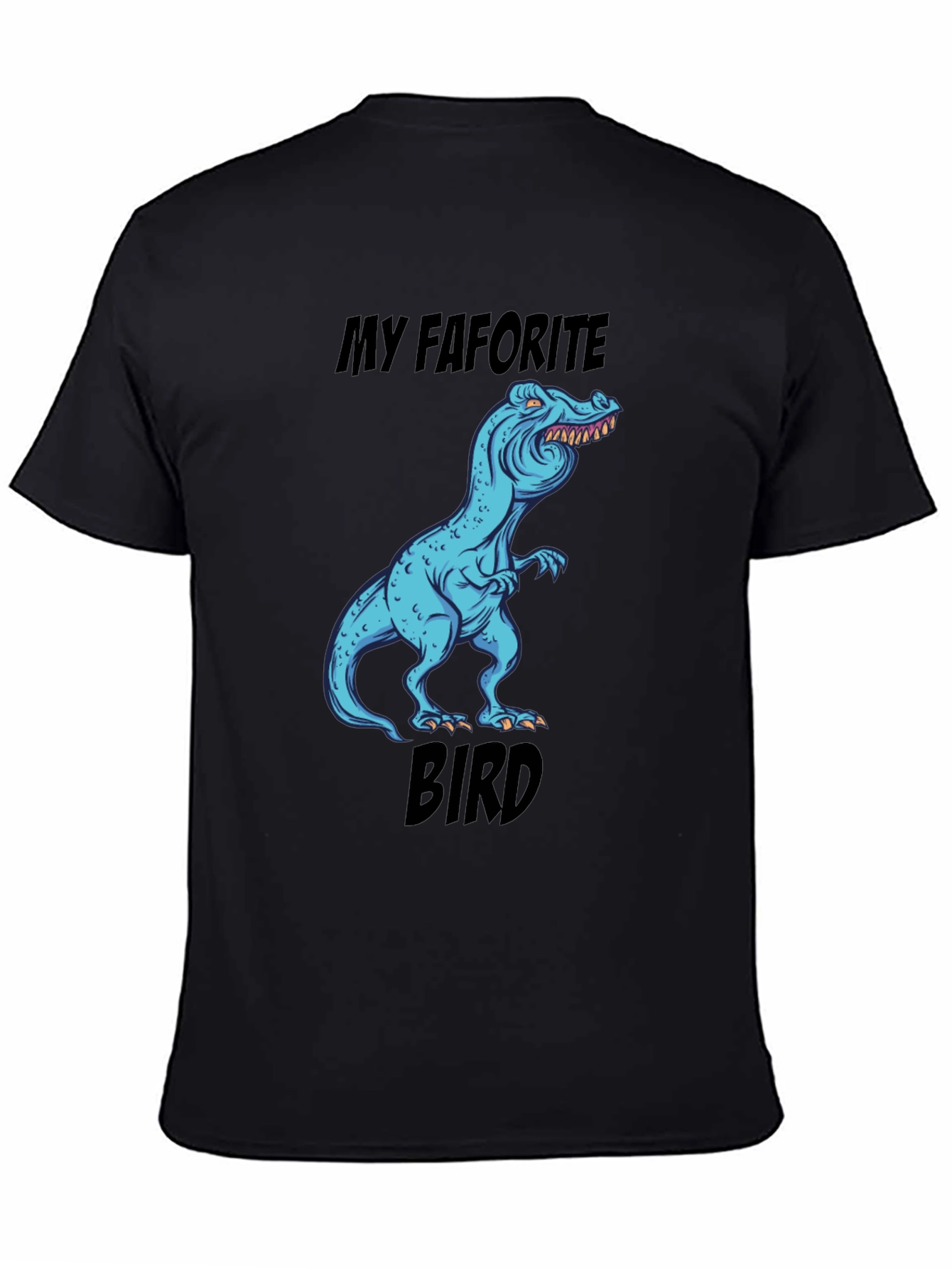 Funny Dinosaur T-Shirt: My Favorite Bird