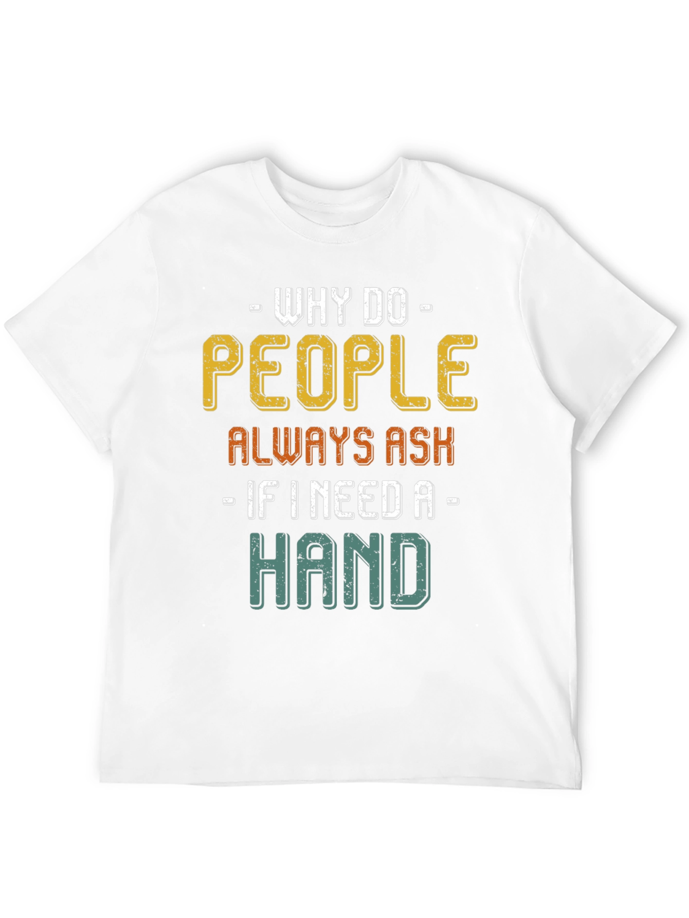Why Do People Always Ask Mens T-Shirt