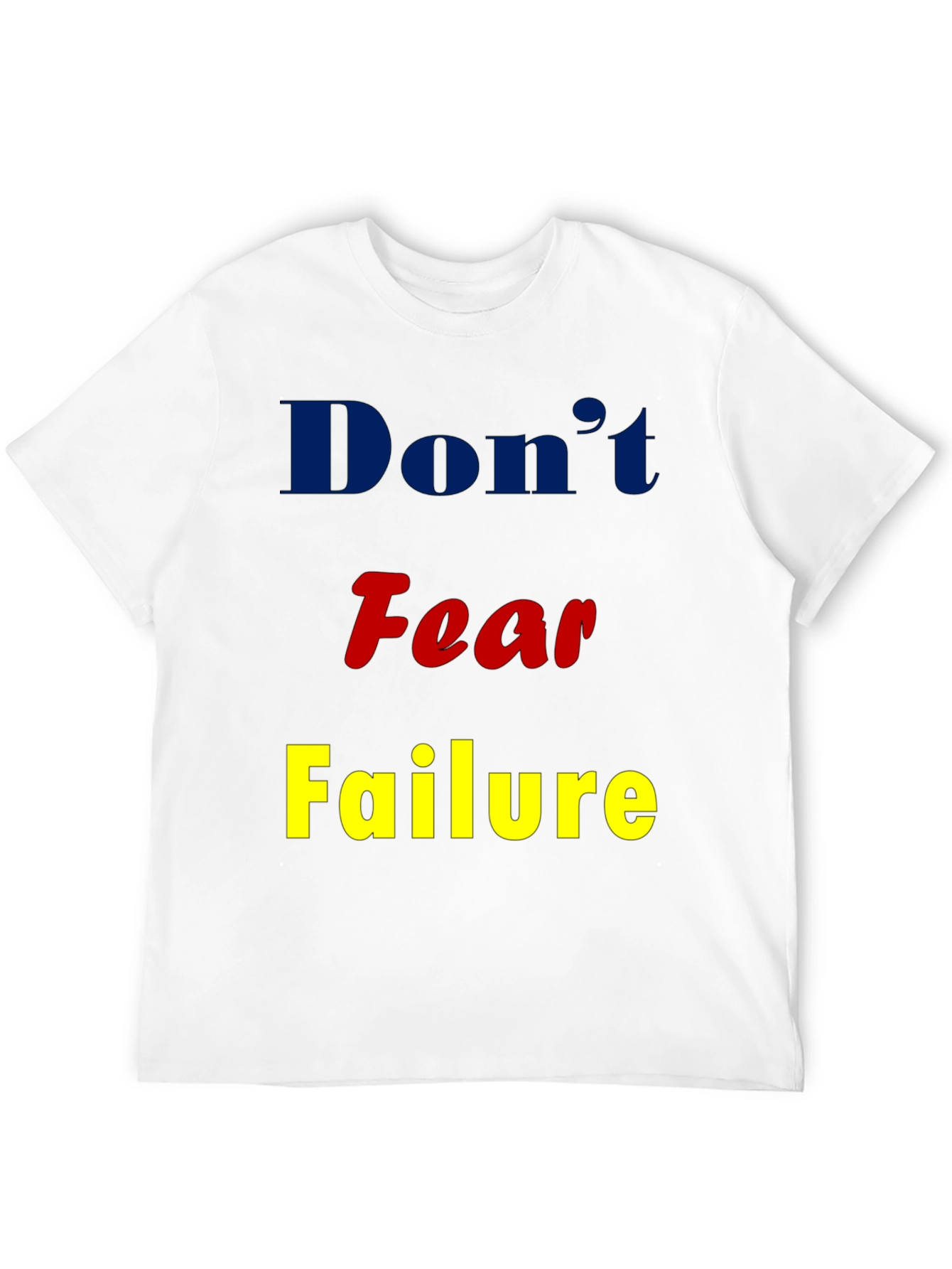 Dont Fear Failure Graphic T-Shirt