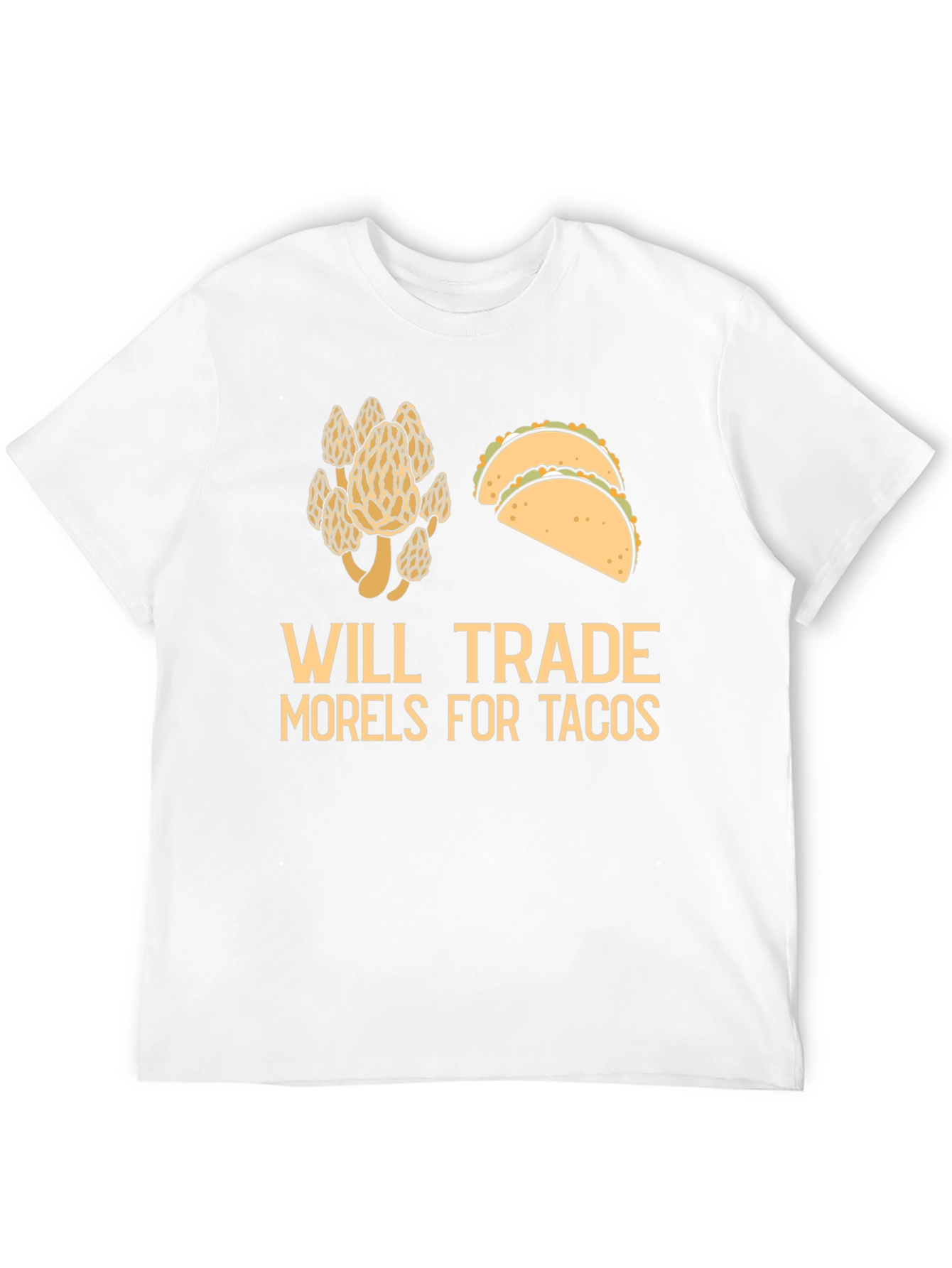 Will Trade Morels for Tacos T-Shirt Funny