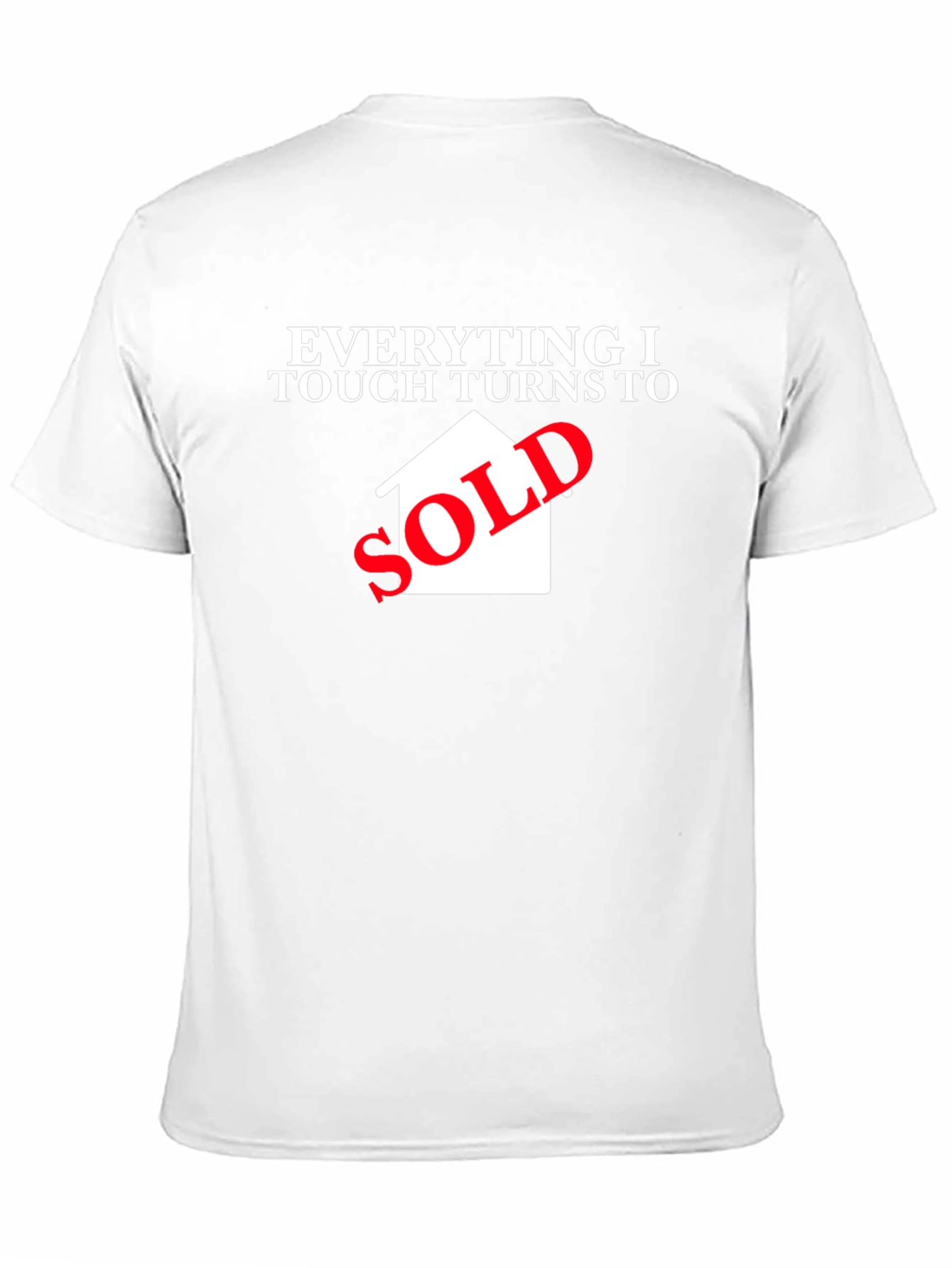 Everything I Touch Turns to Sold Black T-Shirt