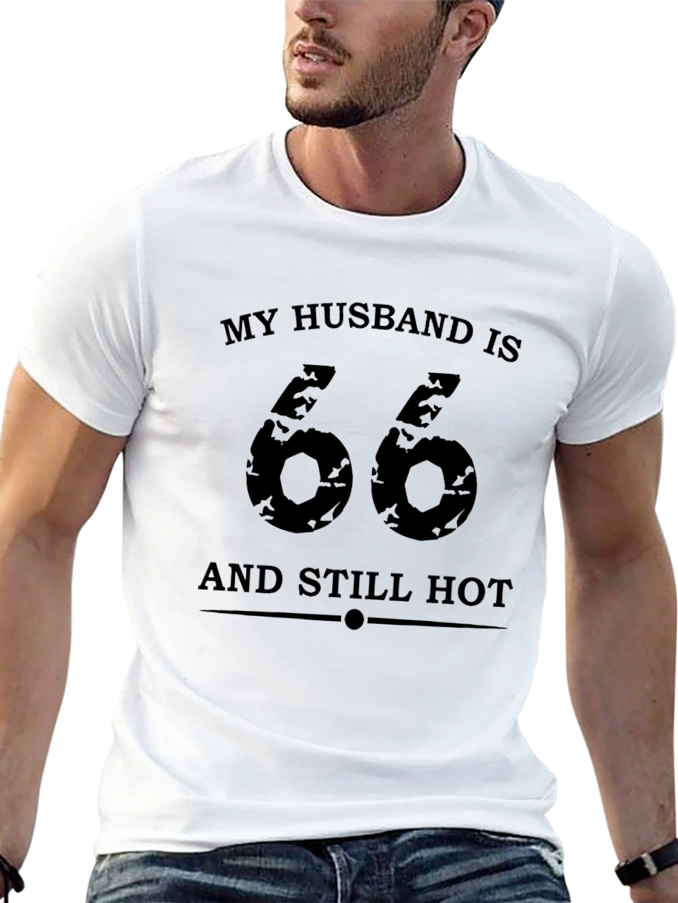 My Husband is 66 & Still Hot T-Shirt
