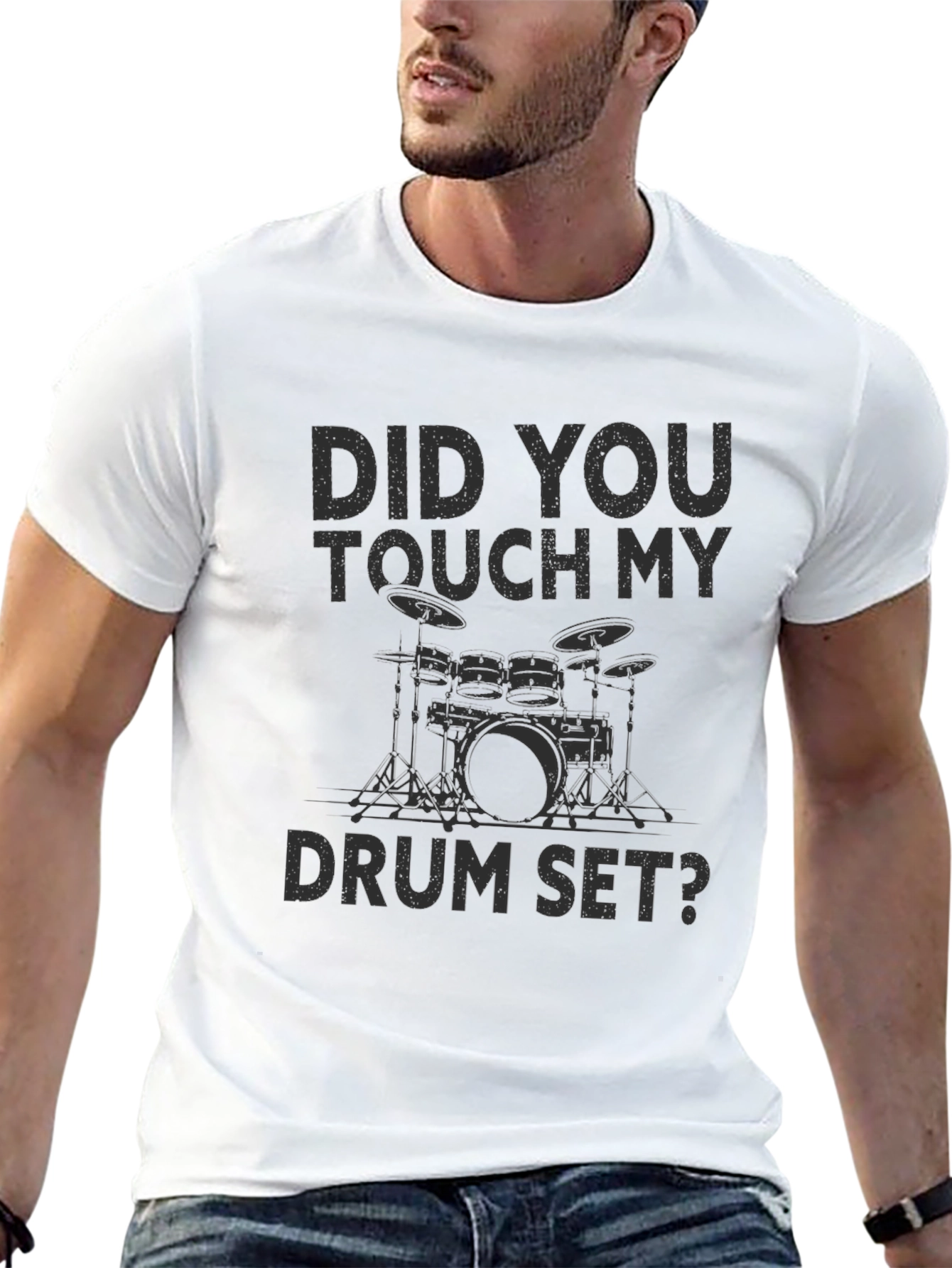Did You Touch My Drum Set? T-Shirt