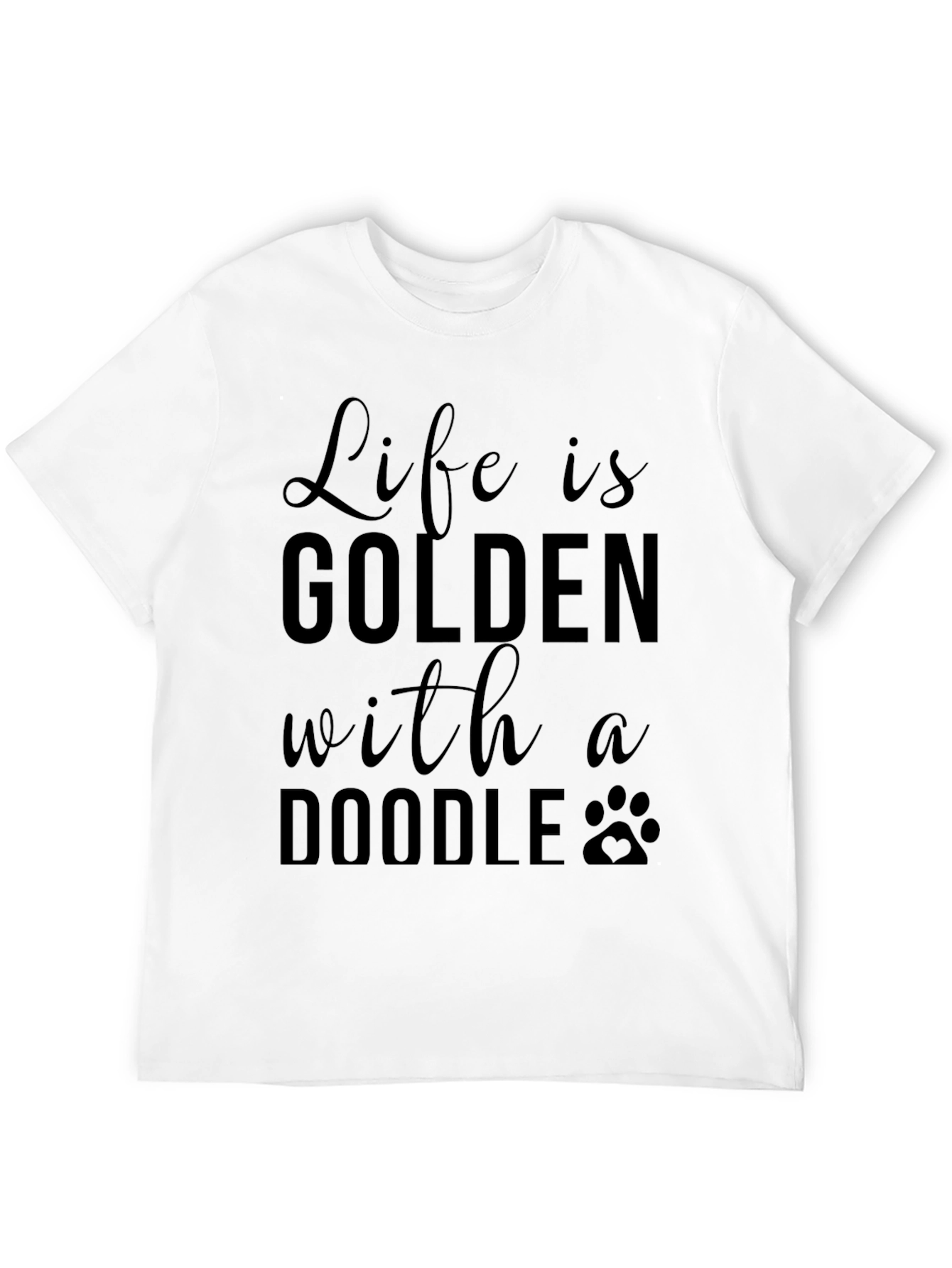 Life is Golden Doodle T-Shirt