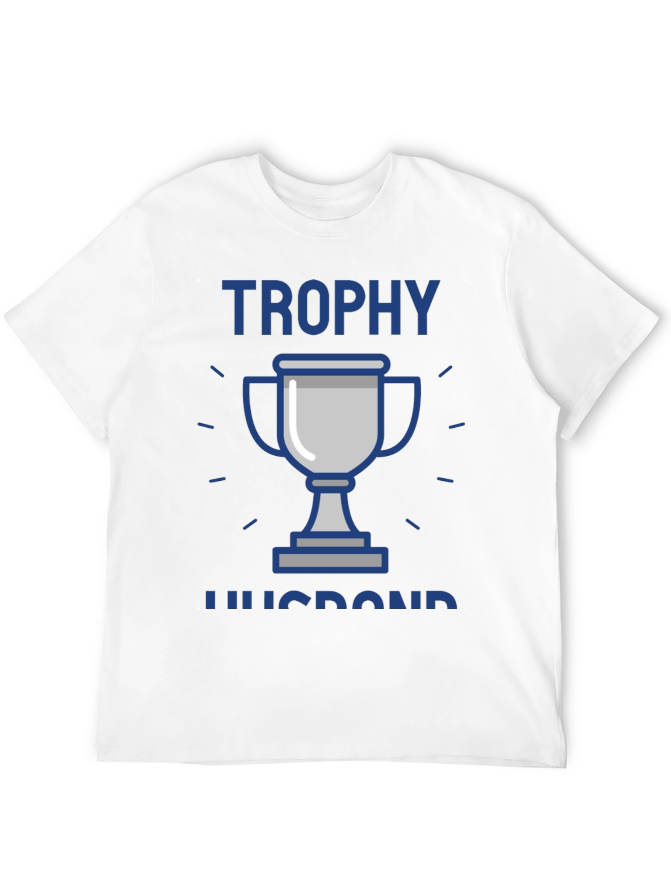 Trophy Husband Graphic Tee - Gift for Him
