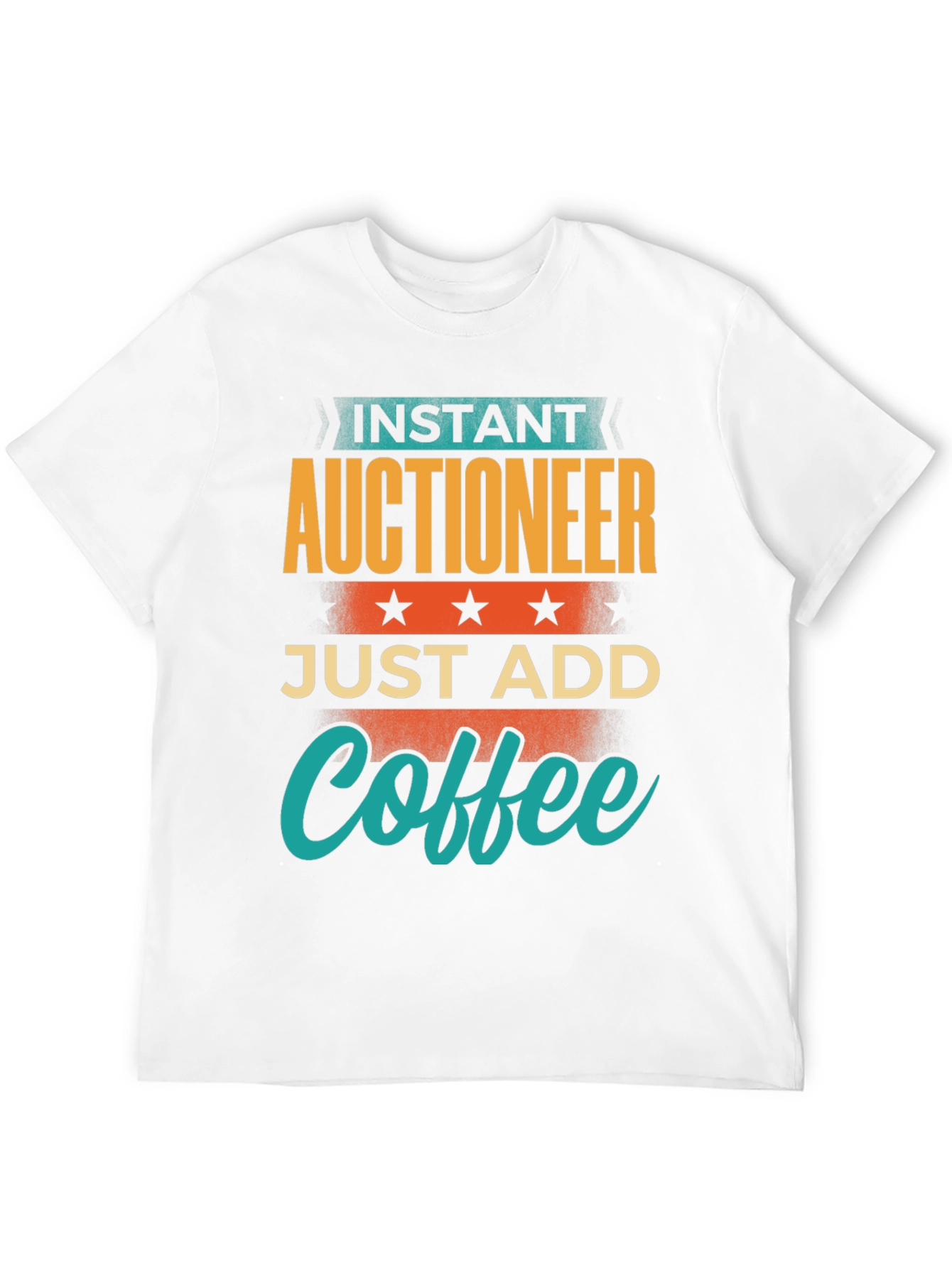 Instant Auctioneer Just Add Coffee Graphic T-Shirt