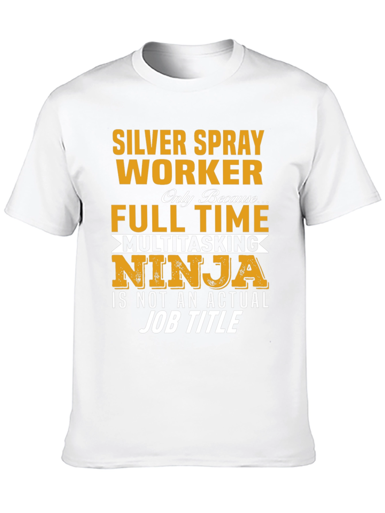 Silver Spray Worker Full Time Multitasking Ninja T-Shirt