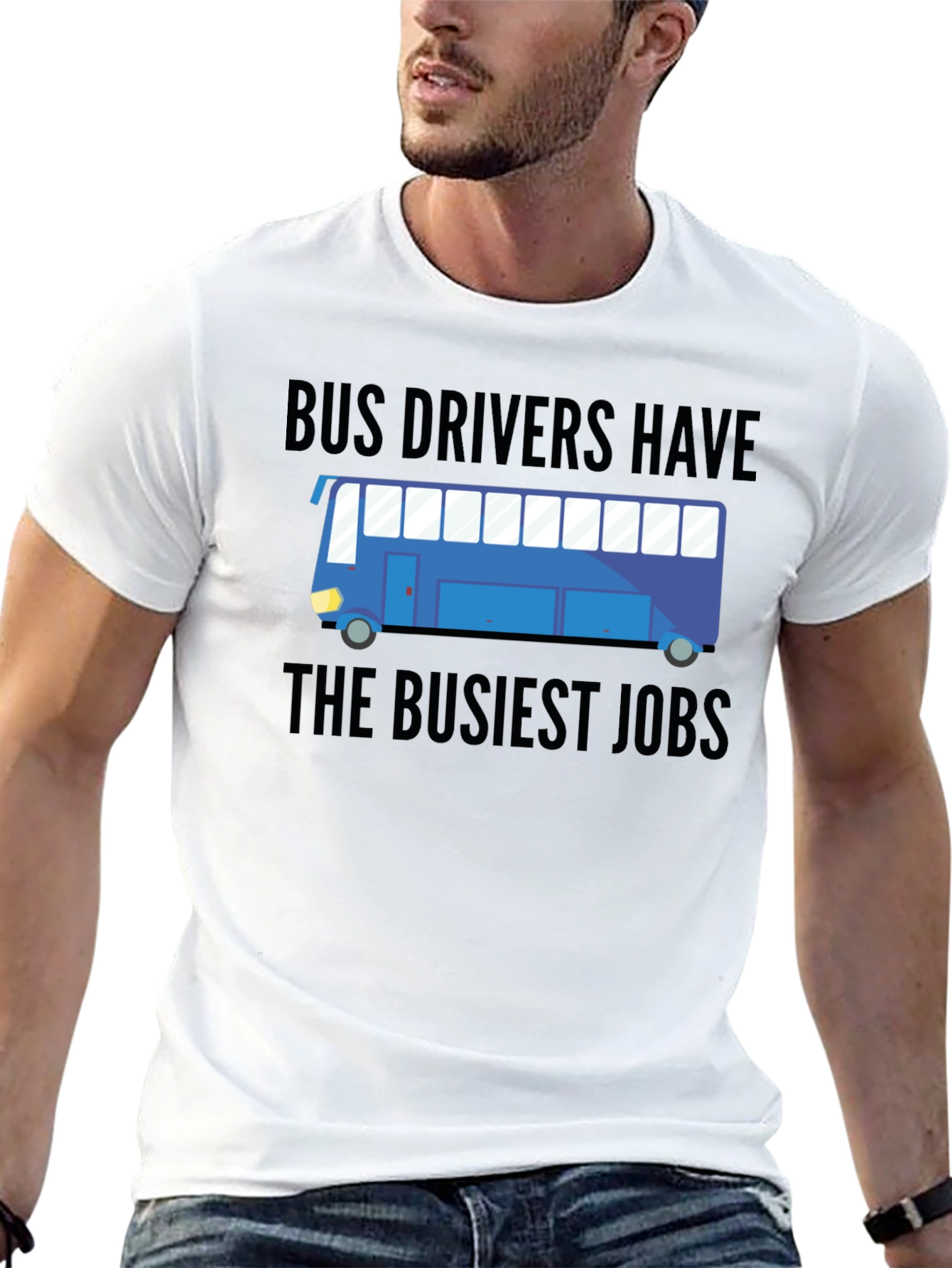 Bus Drivers Have The Busiest Jobs T-Shirt