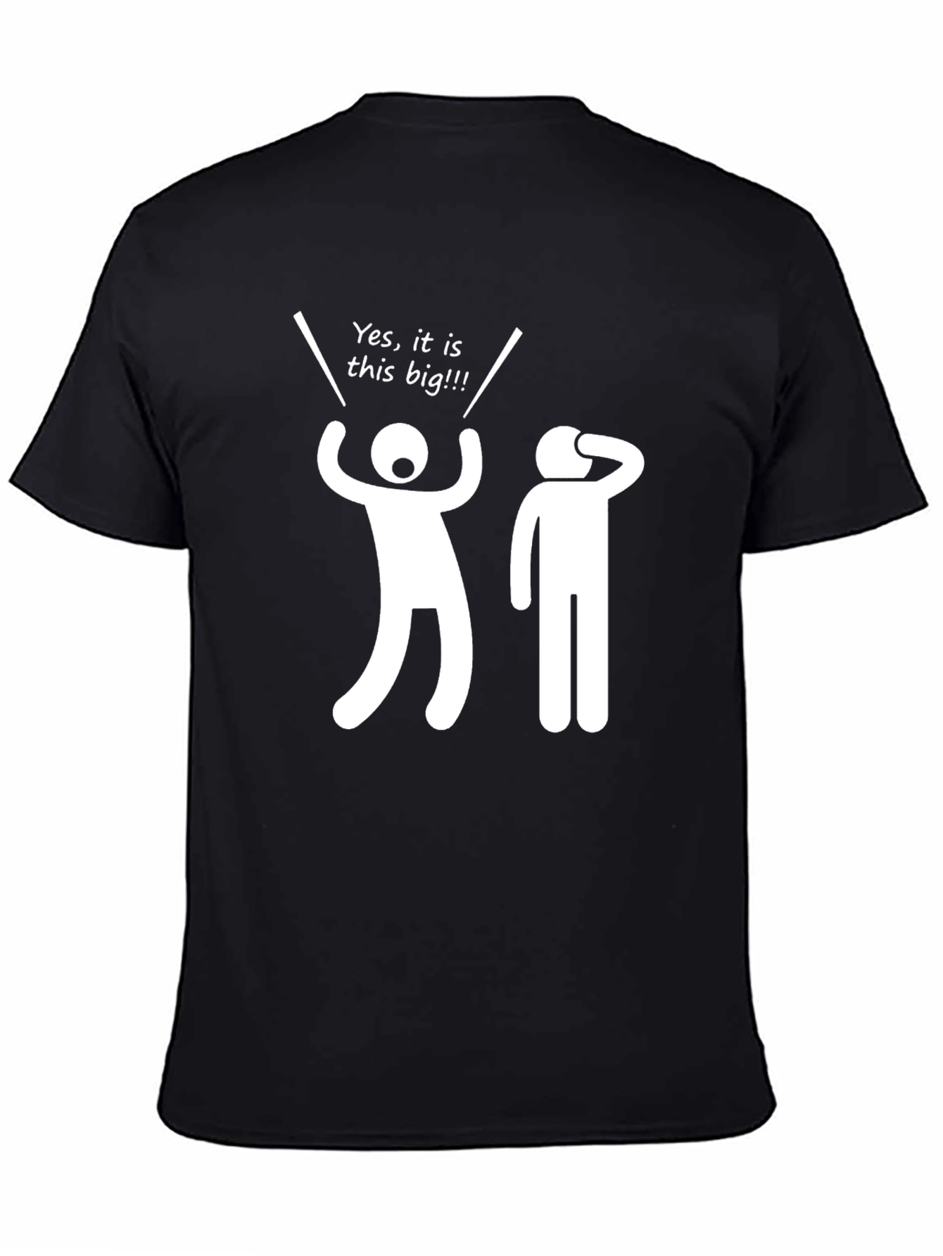 Funny Yes it is this big!!! Graphic T-Shirt