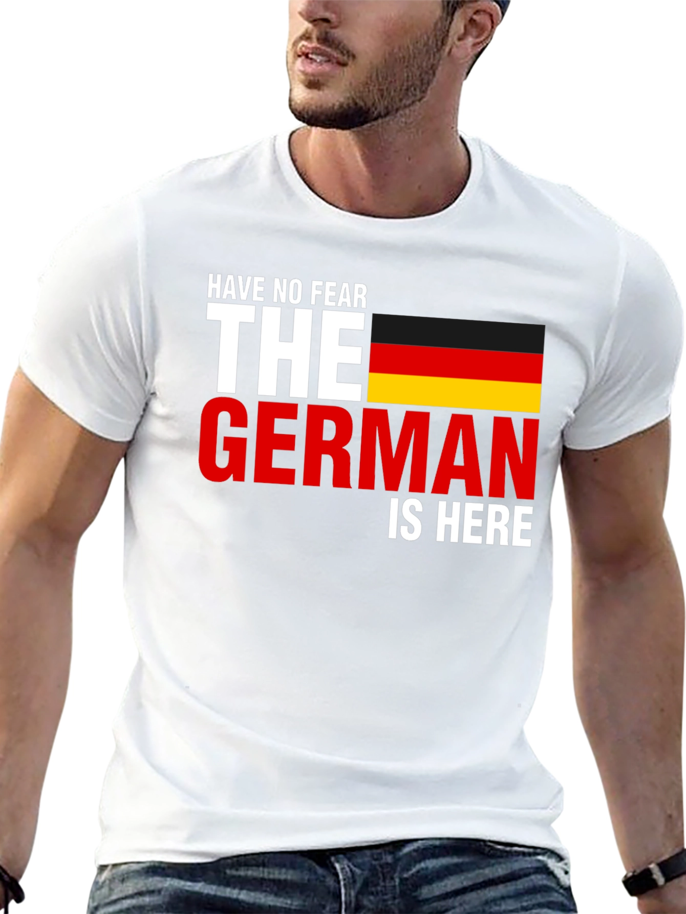Have No Fear The German Is Here T-Shirt