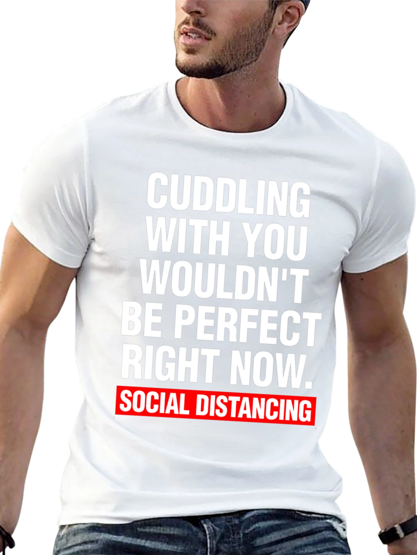 Social Distancing Graphic Tee - Cuddling Wouldnt Be Perfect