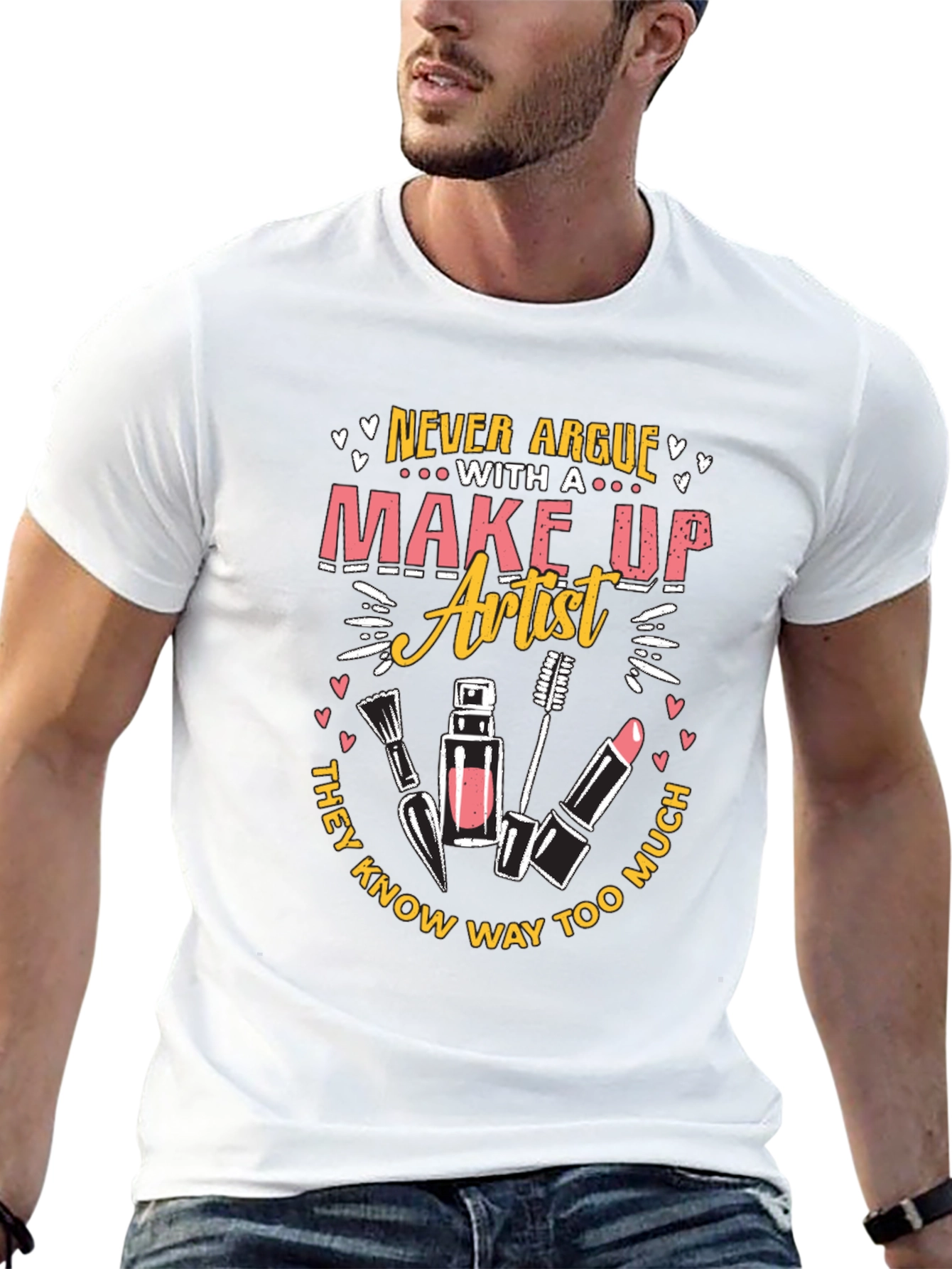 Makeup Artist T-Shirt - Never Argue Graphic Tee