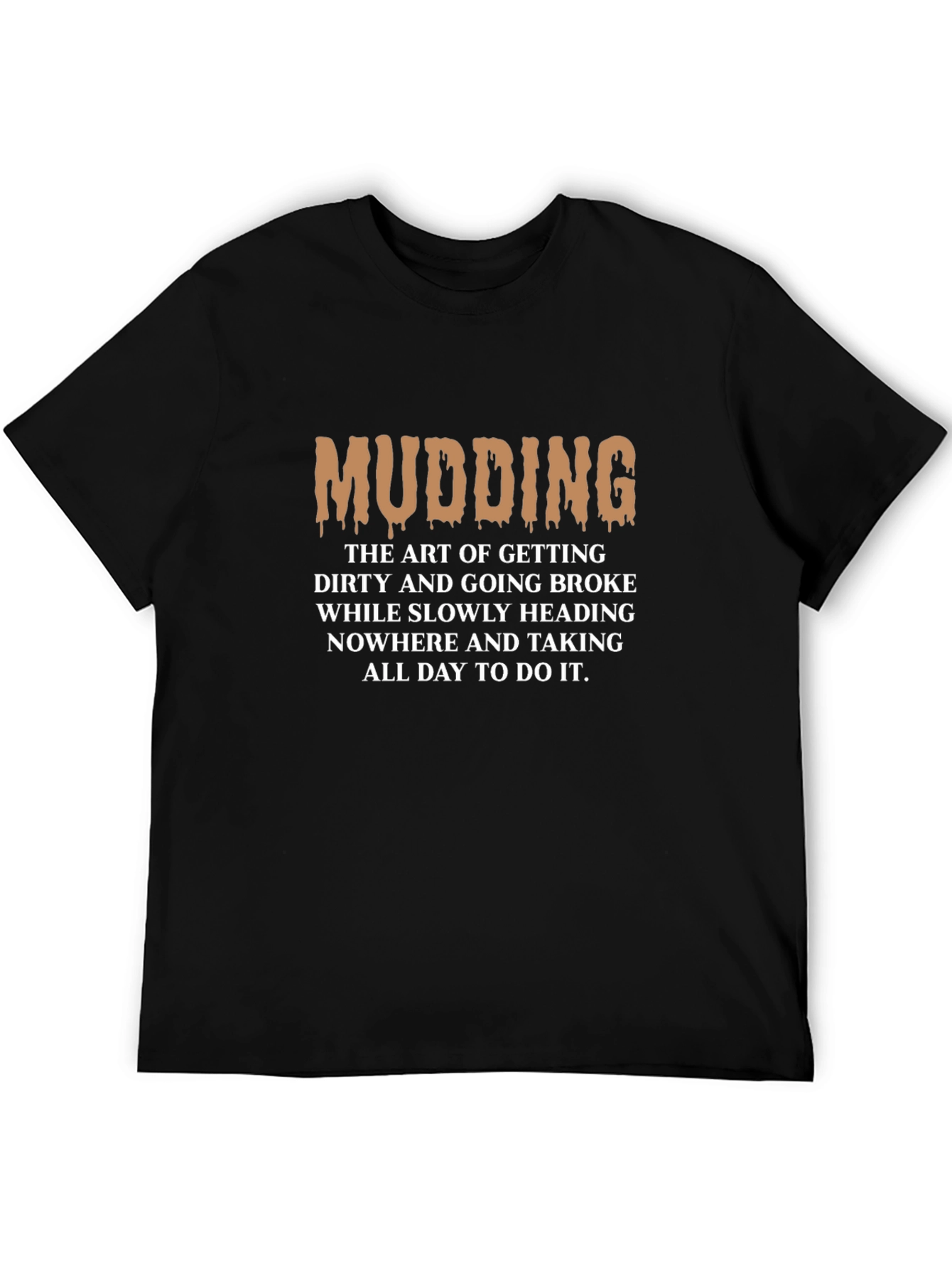 Mudding T-Shirt: The Art of Getting Dirty