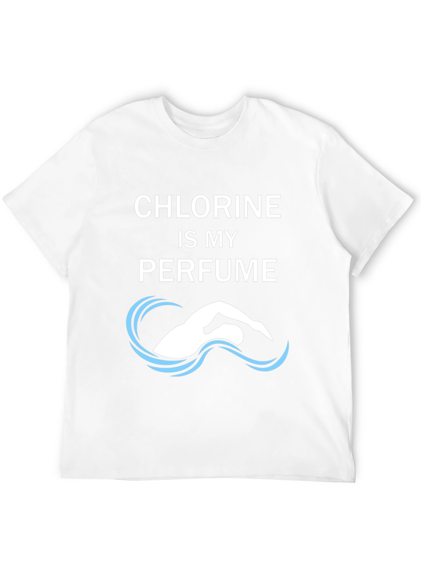 Chlorine is My Perfume Funny Swimmer T-Shirt