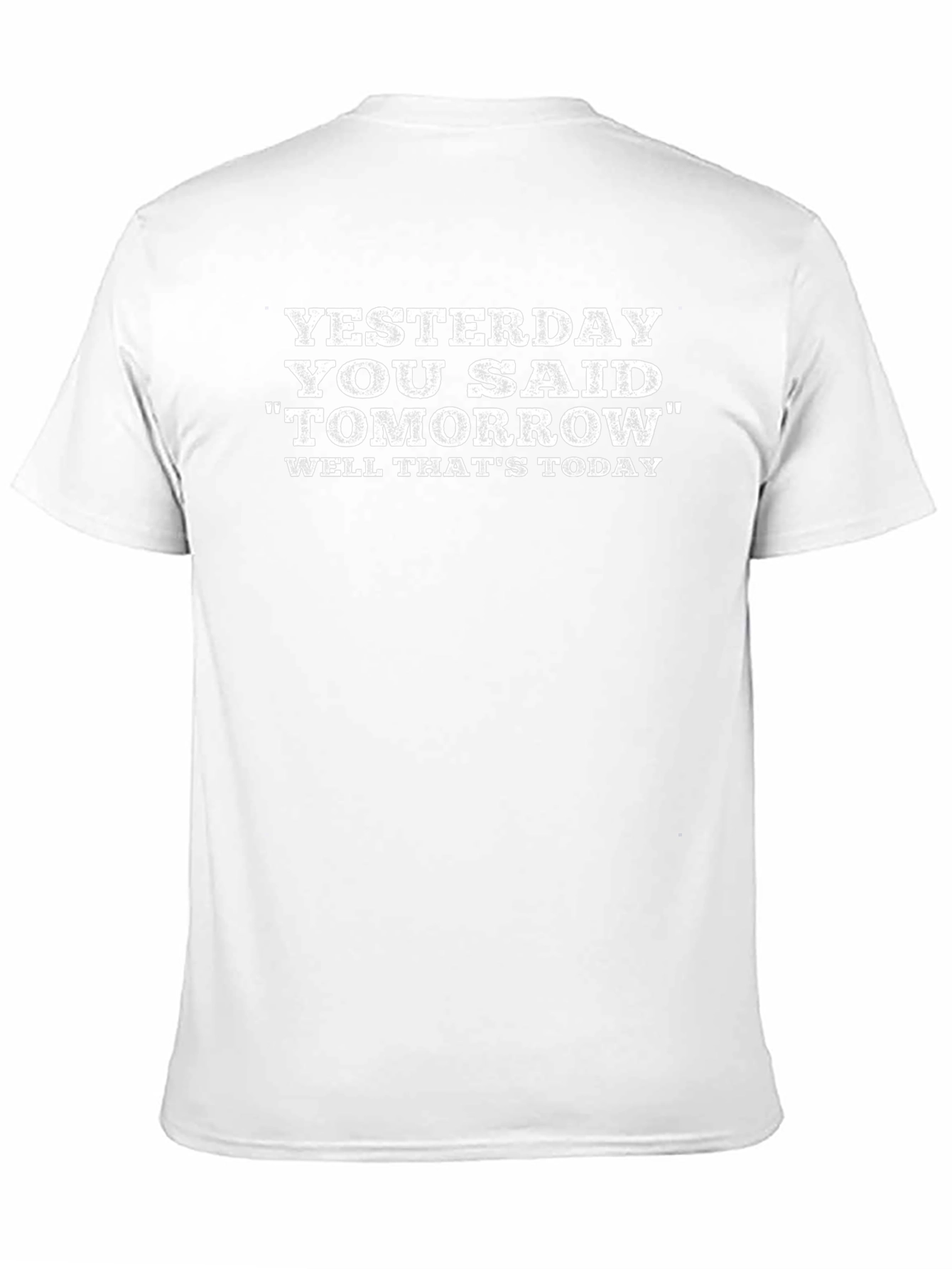 Motivational T-Shirt: Yesterday Tomorrow Today