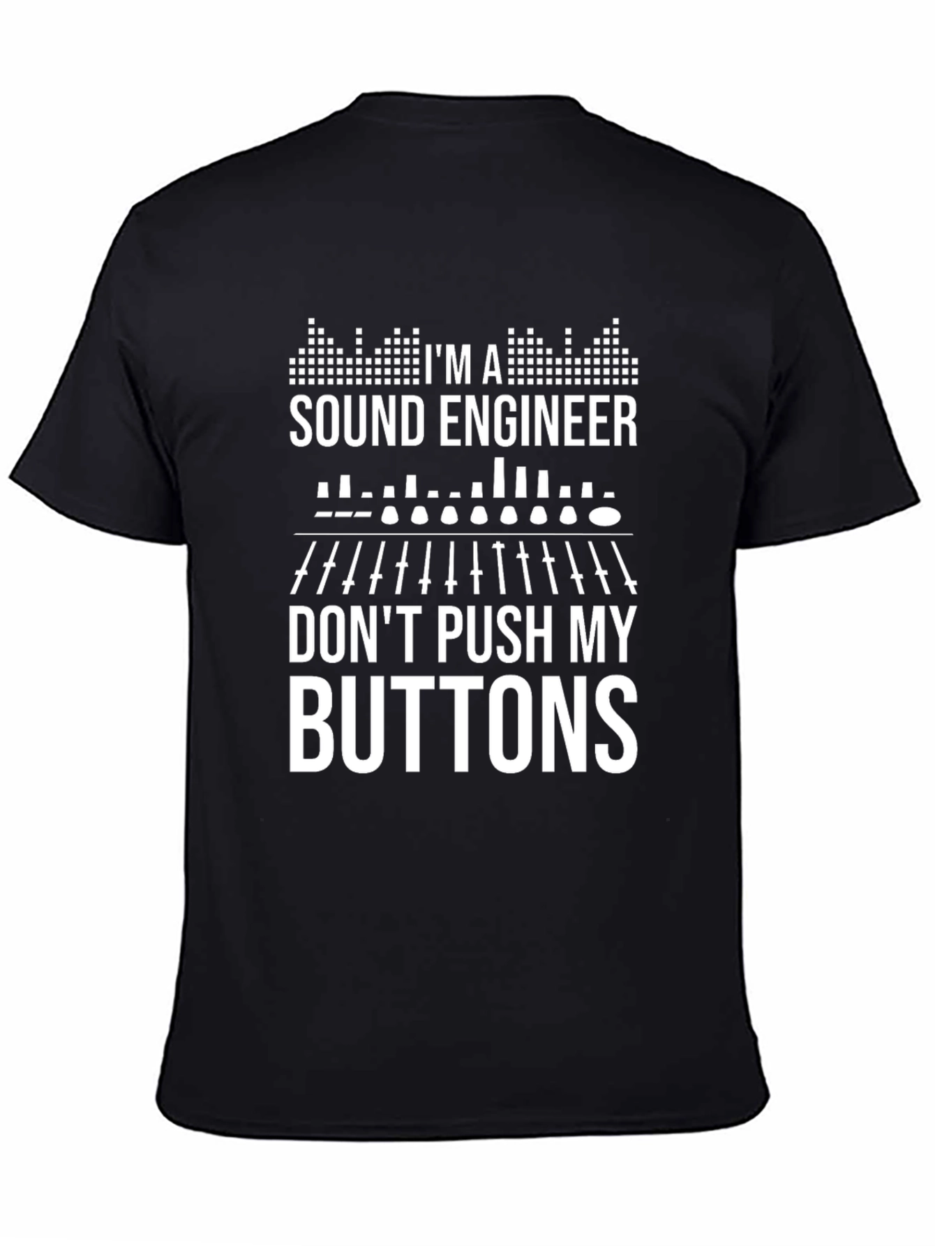 Sound Engineer T-Shirt - Dont Push My Buttons