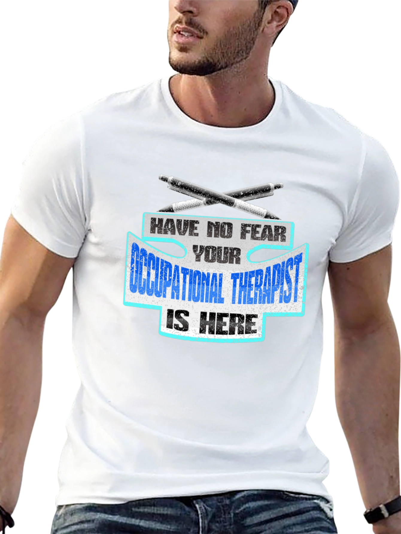 Occupational Therapist T-Shirt - Have No Fear
