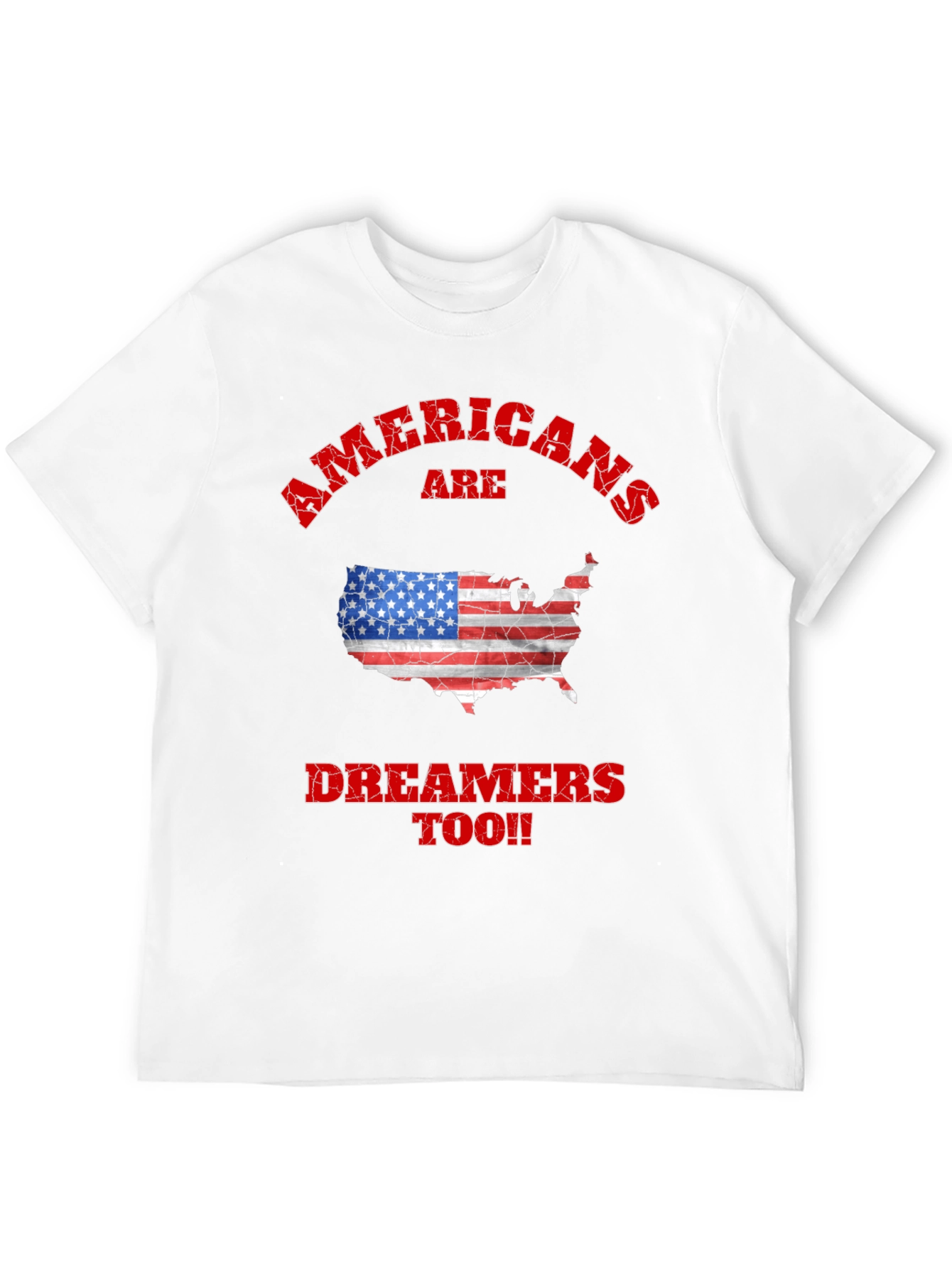 Americans Are Dreamers Too Graphic T-Shirt