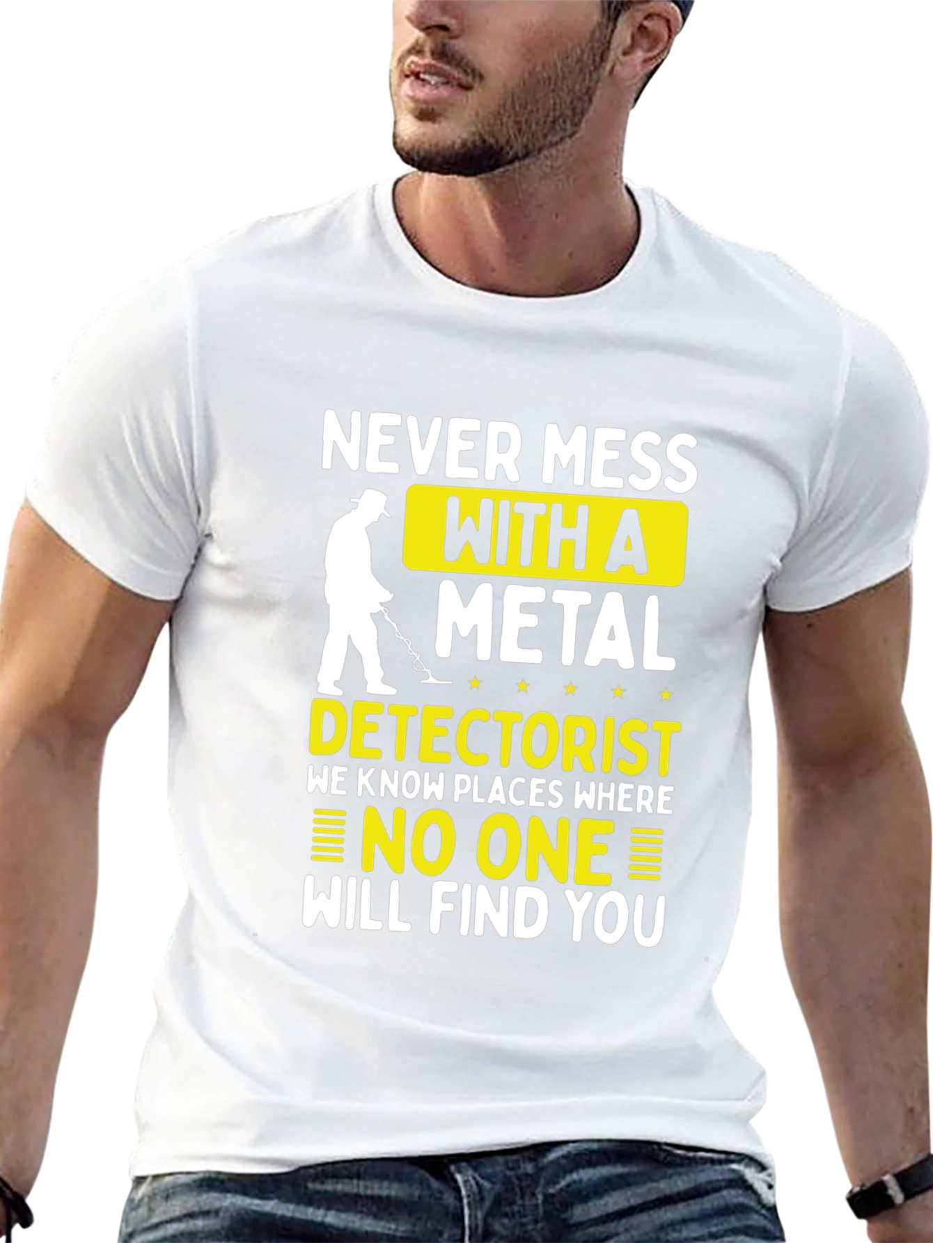 Never Mess with a Metal Detectorist T-Shirt