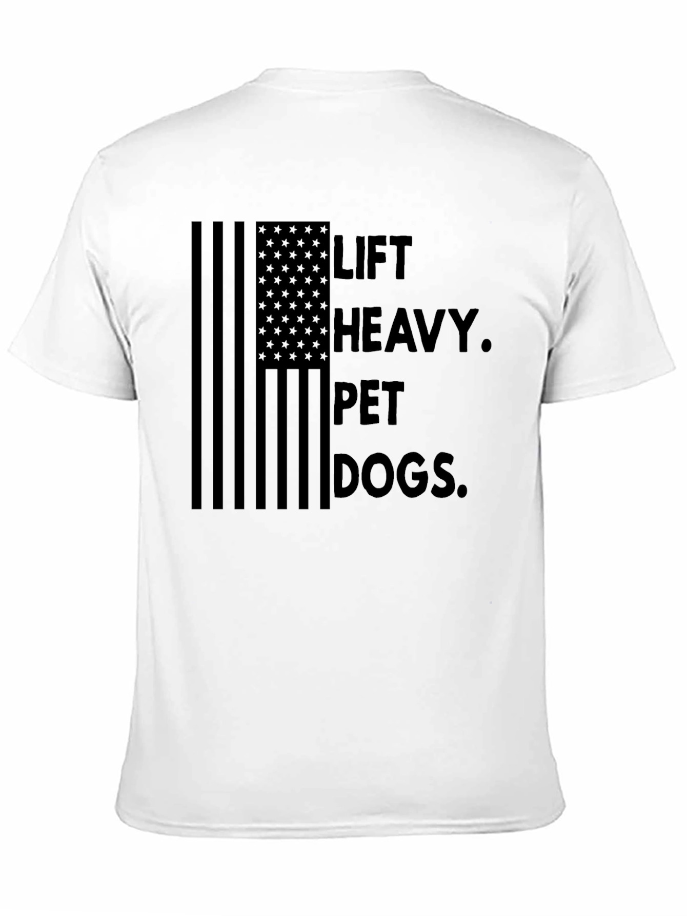 Lift Heavy. Pet Dogs. Graphic Tee