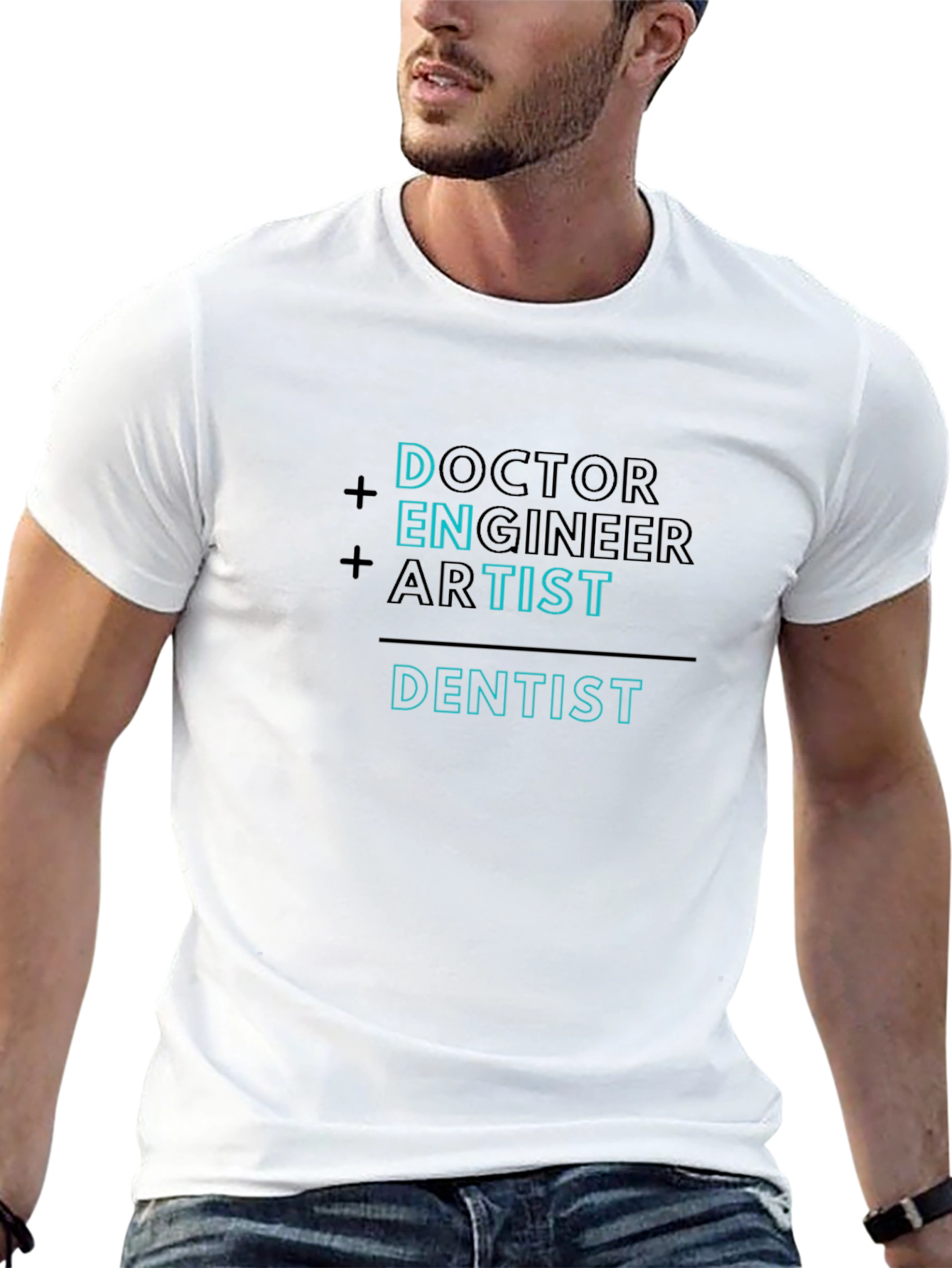 Doctor Engineer Artist = Dentist Funny T-Shirt