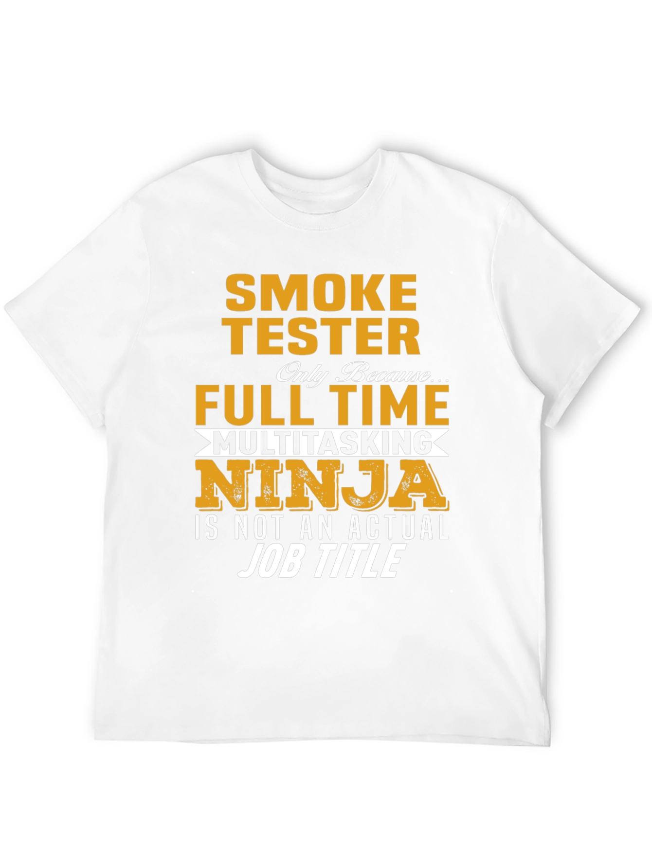 Smoke Tester Full-Time Ninja T-Shirt