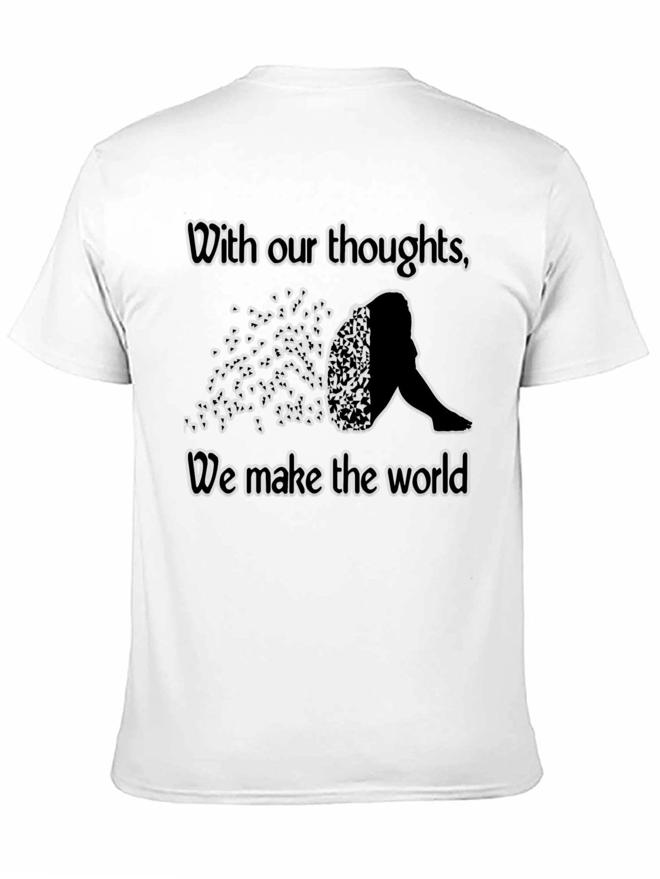 Thoughts Make the World T-Shirt