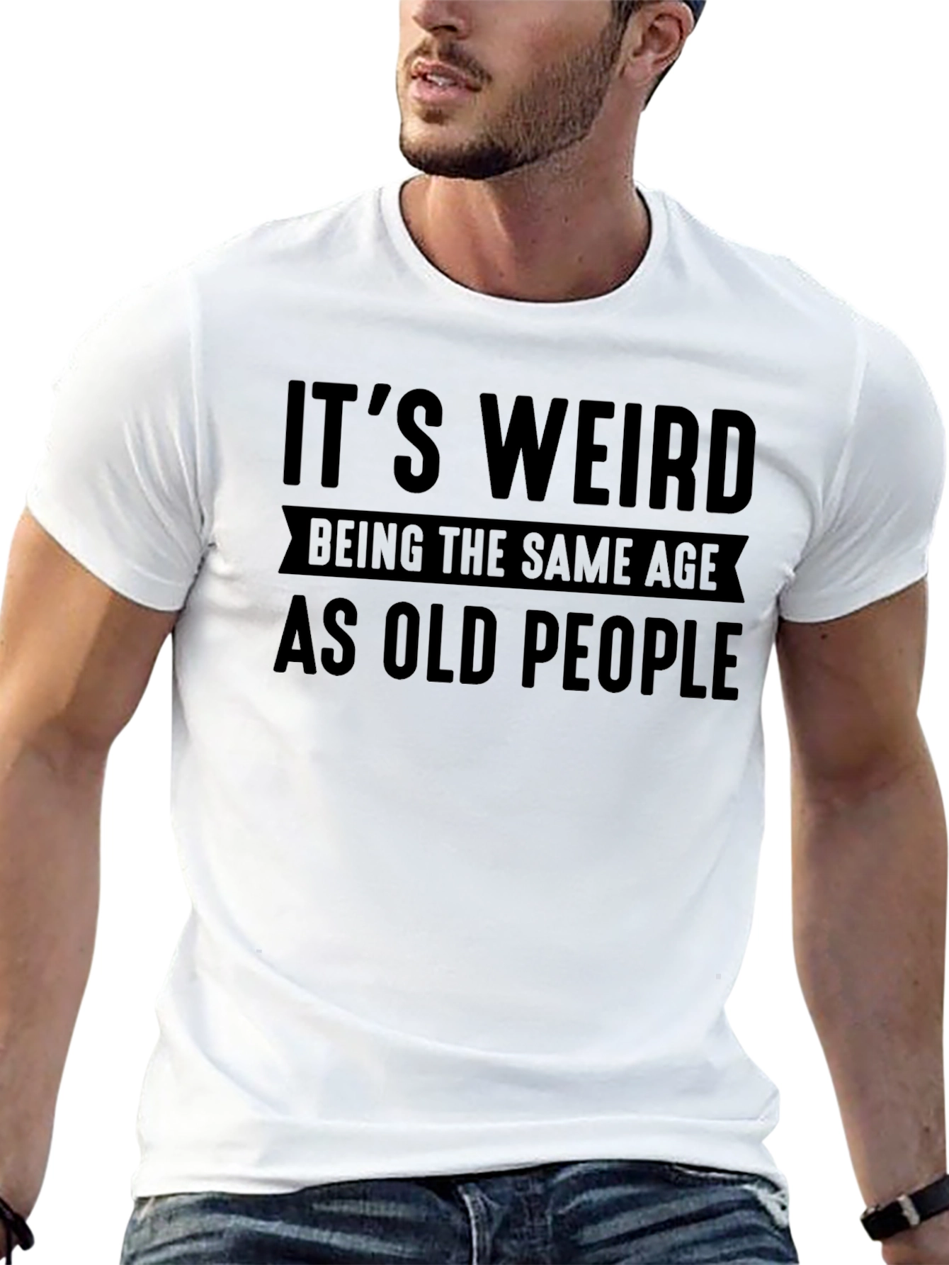 Funny Its Weird Being the Same Age T-Shirt