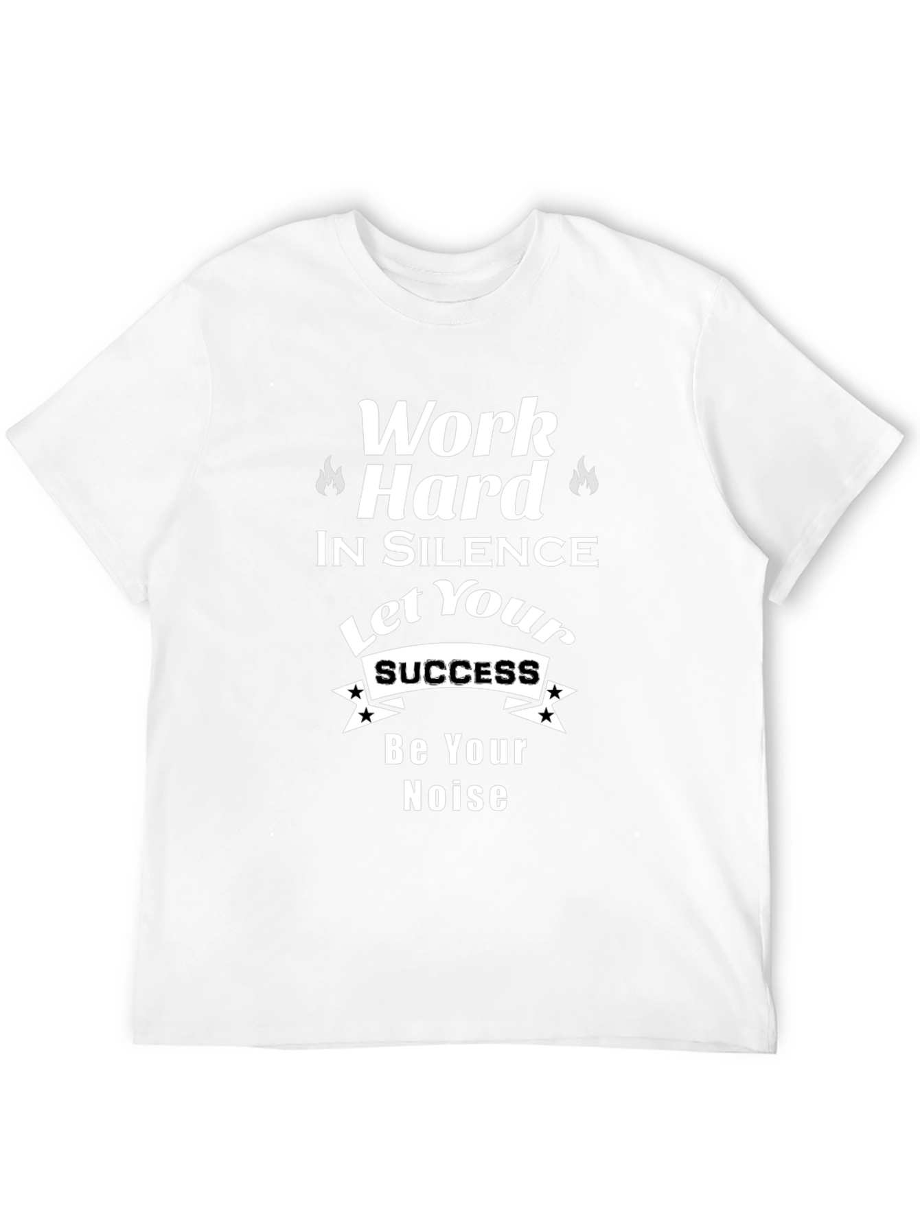 Work Hard in Silence T-Shirt