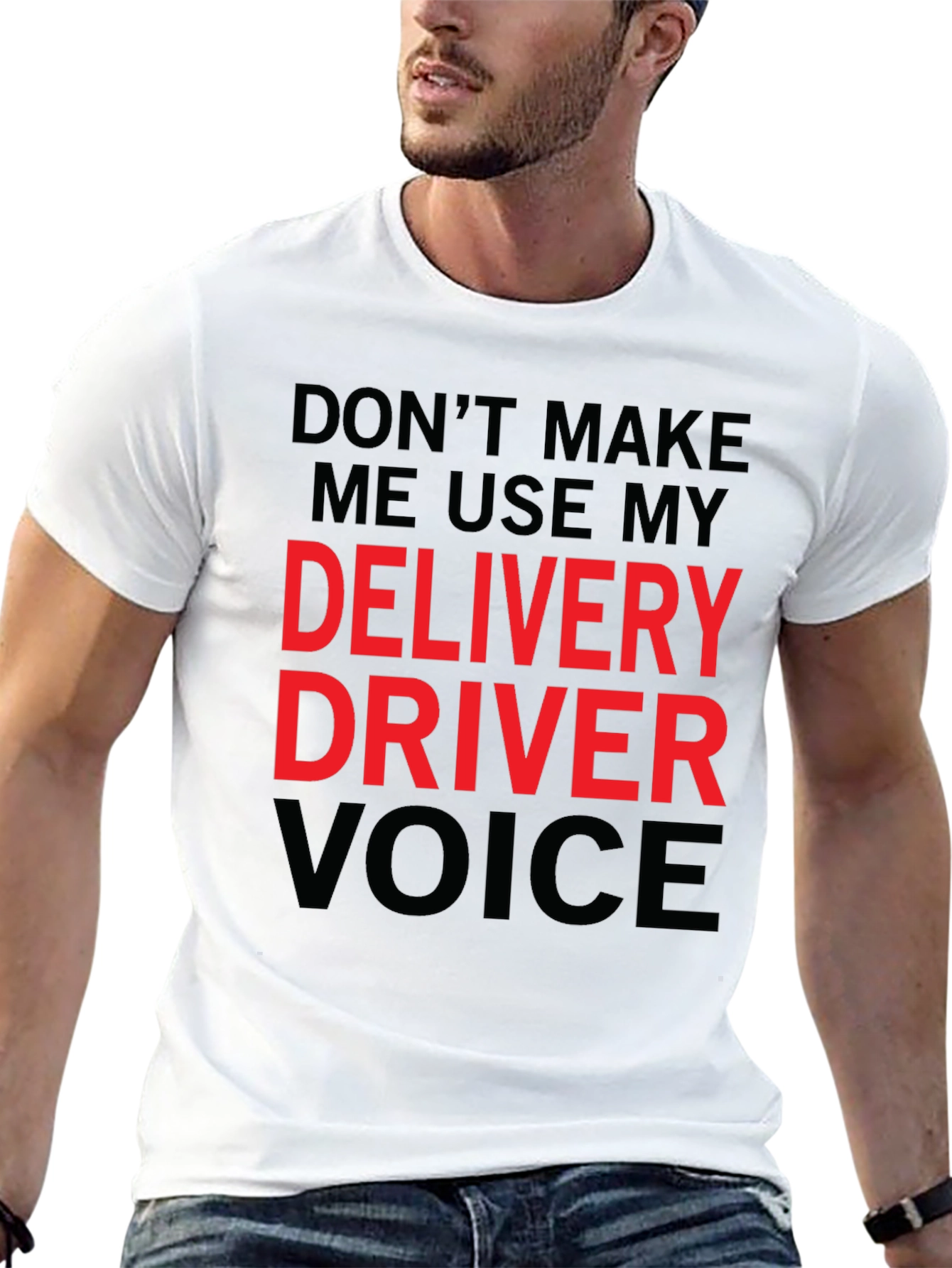Delivery Driver Voice T-Shirt - Funny Gift Idea