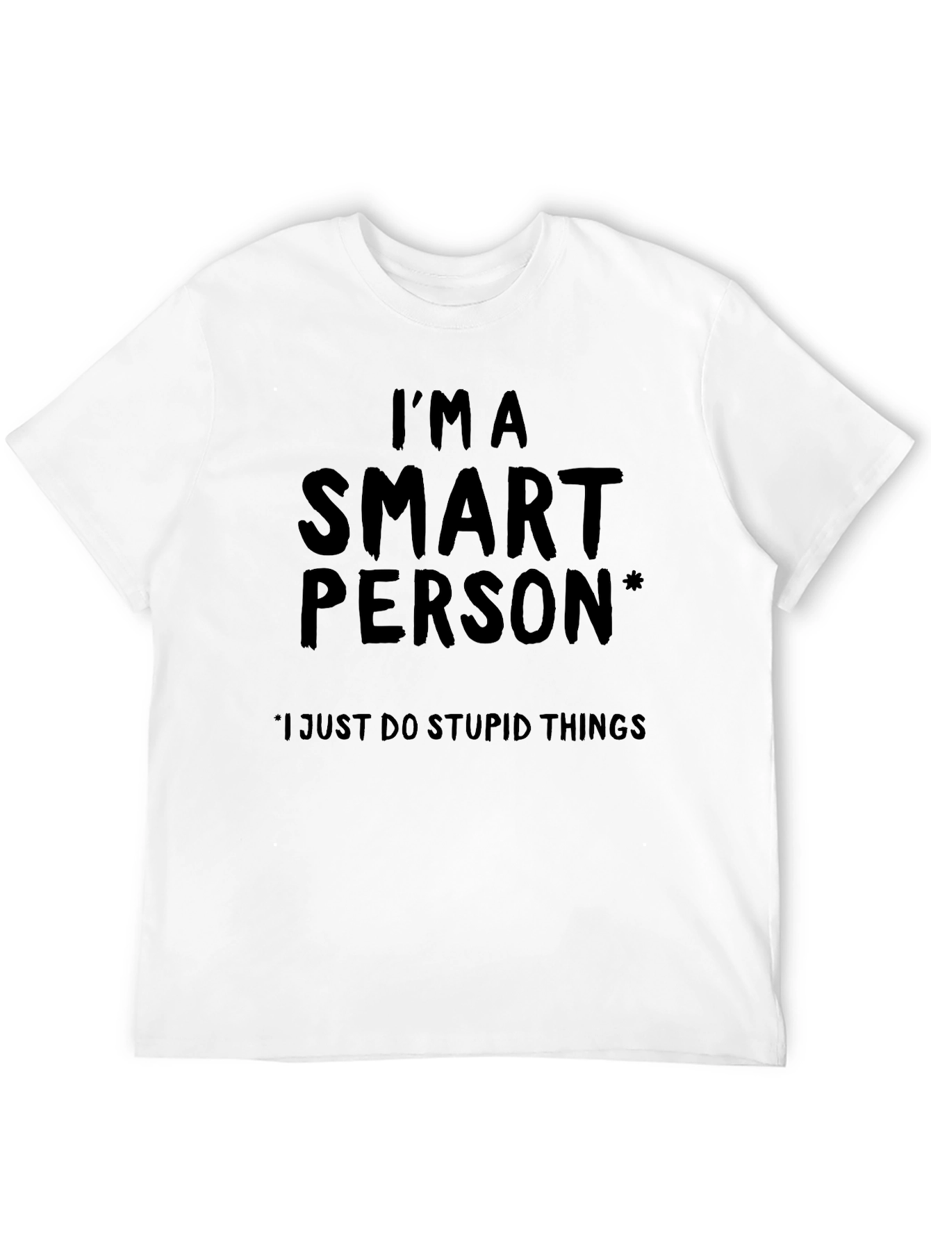 Im A Smart Person Funny Graphic T-Shirt