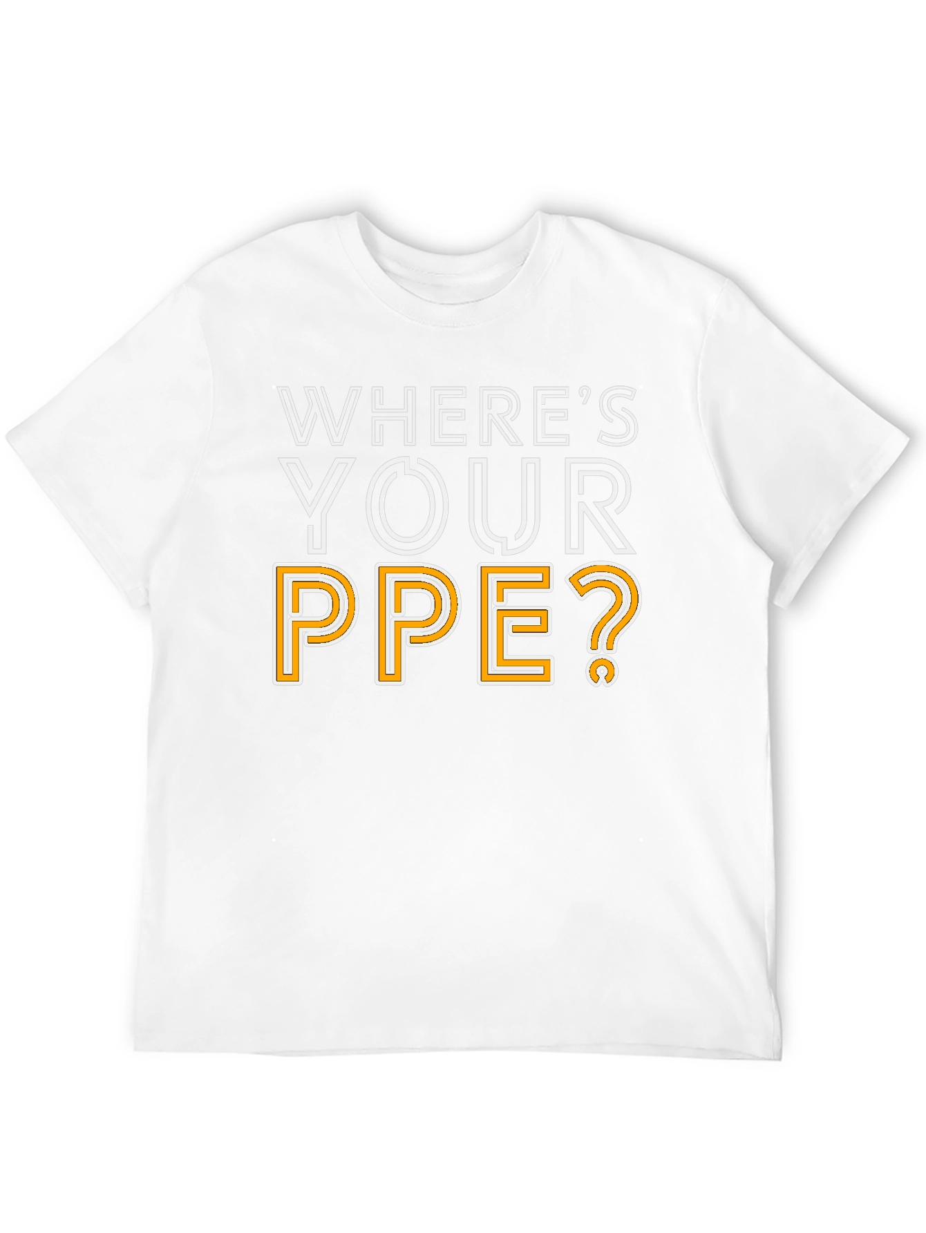 Wheres Your PPE T-Shirt