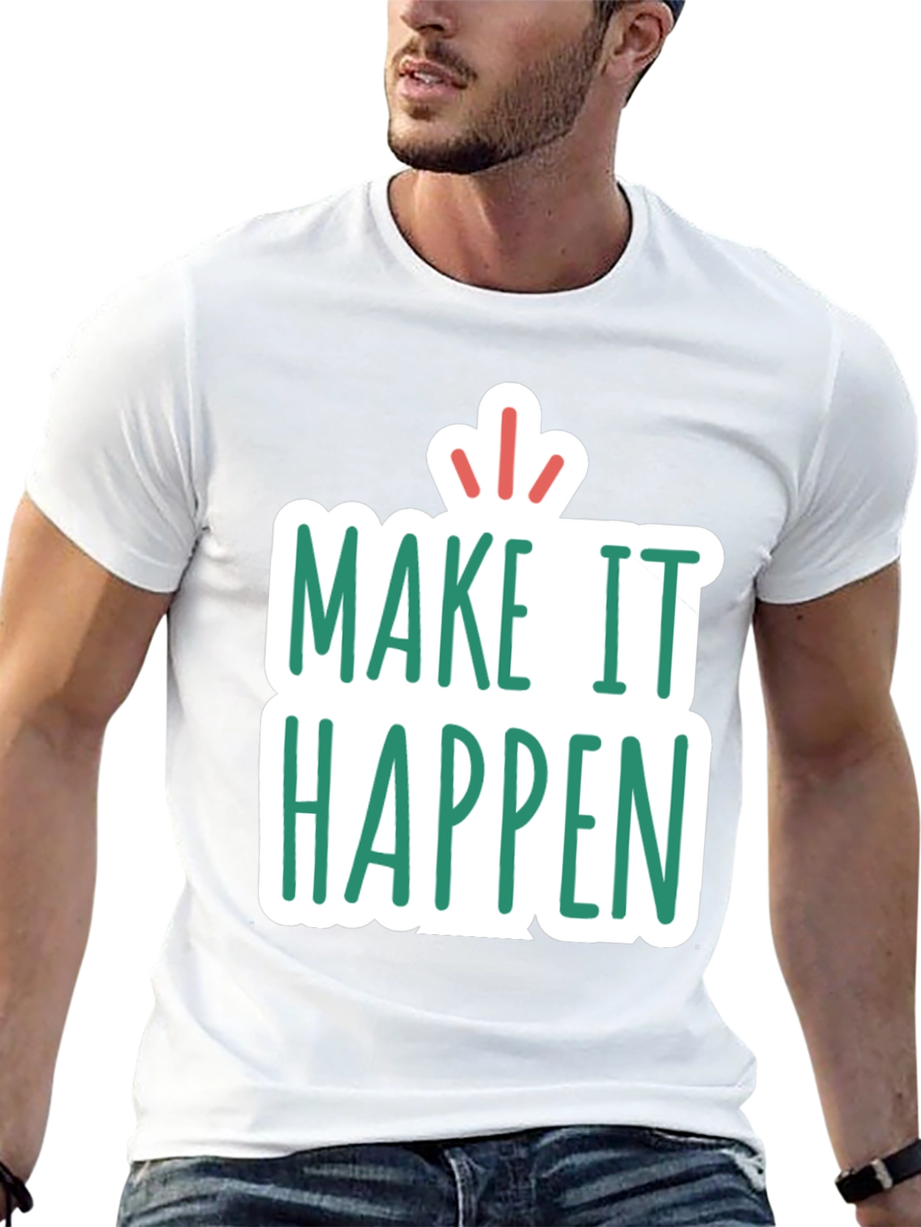 Make It Happen T-Shirt - Inspiring Graphic Tee